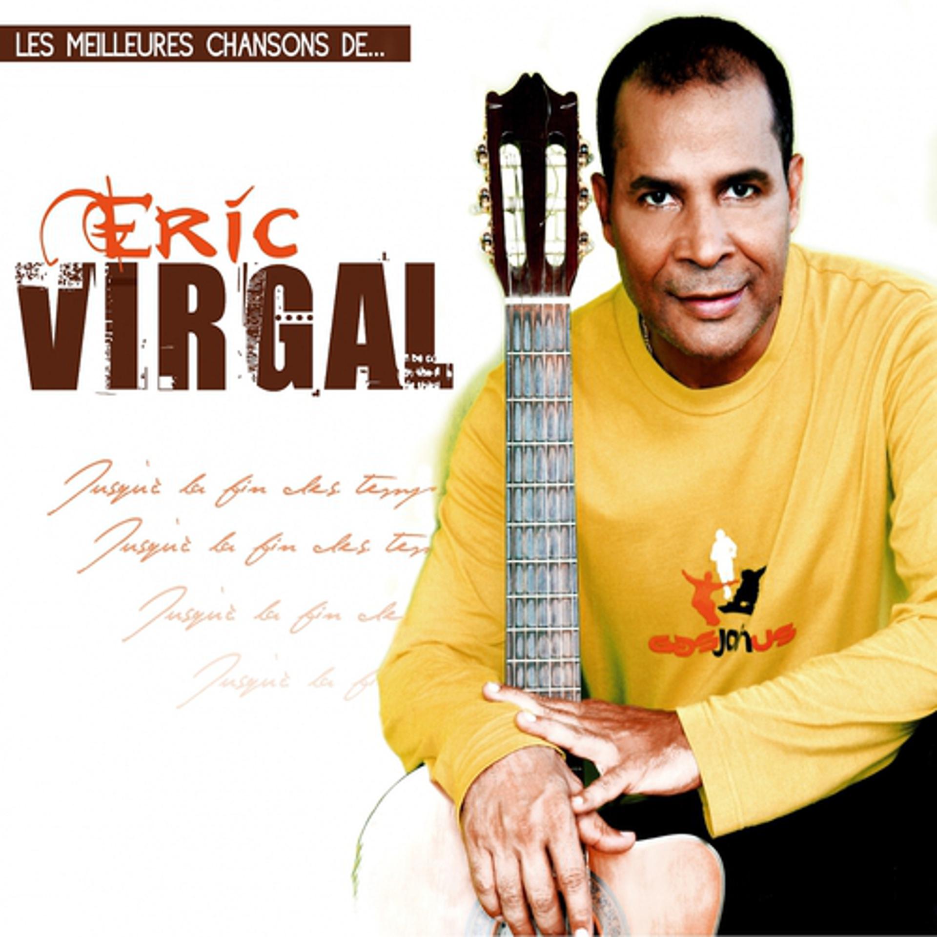 Постер альбома Best of Eric Virgal (Jusqu'à la fin des temps)