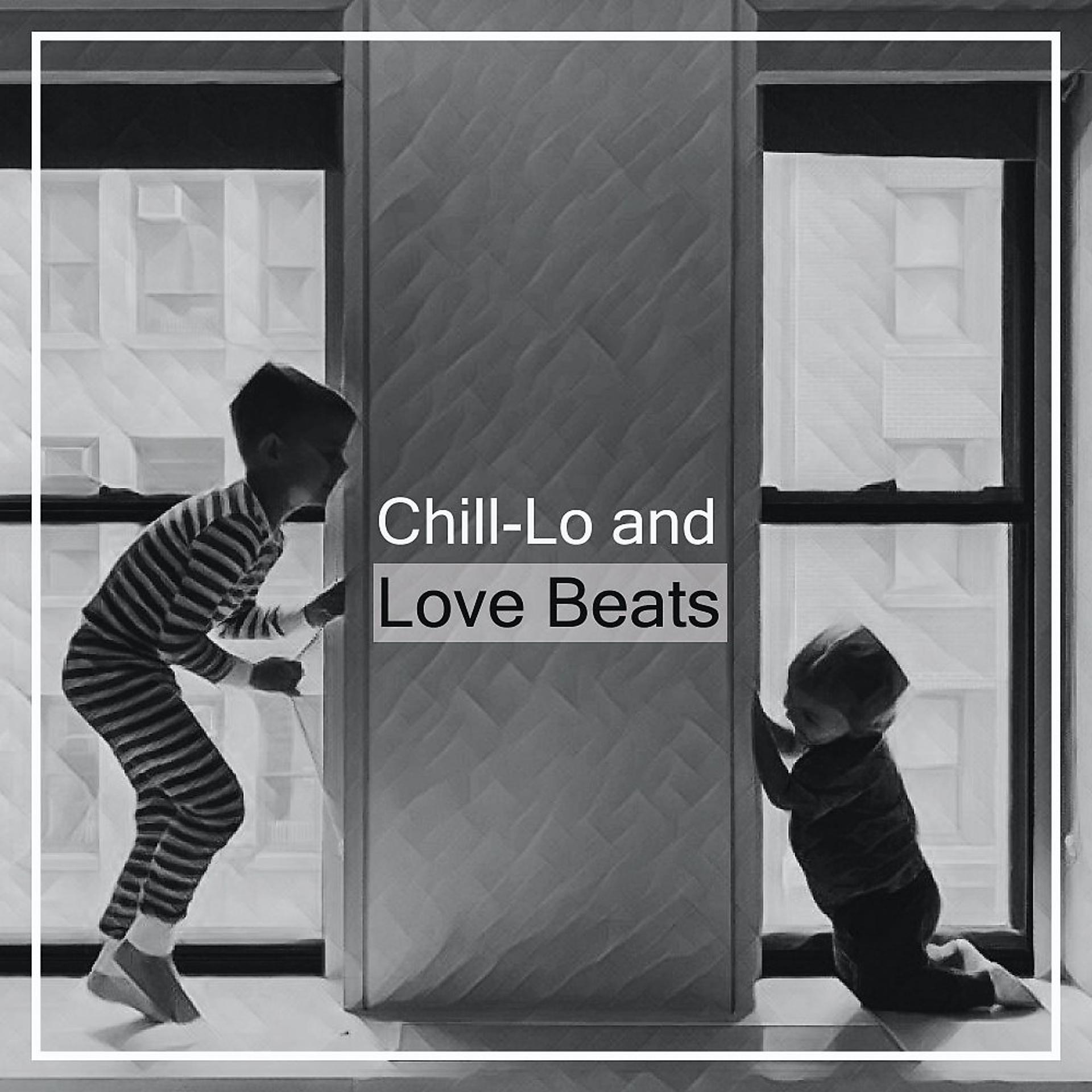 Постер альбома Chill-Lo and Love Beats