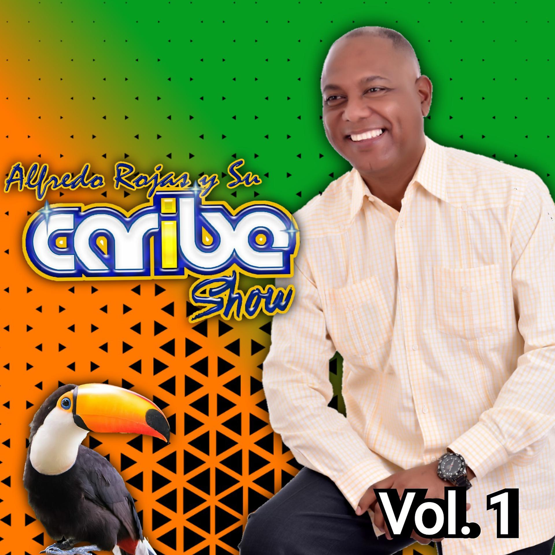 Постер альбома Alfredo Rojas y Su Caribe Show, Vol. 1