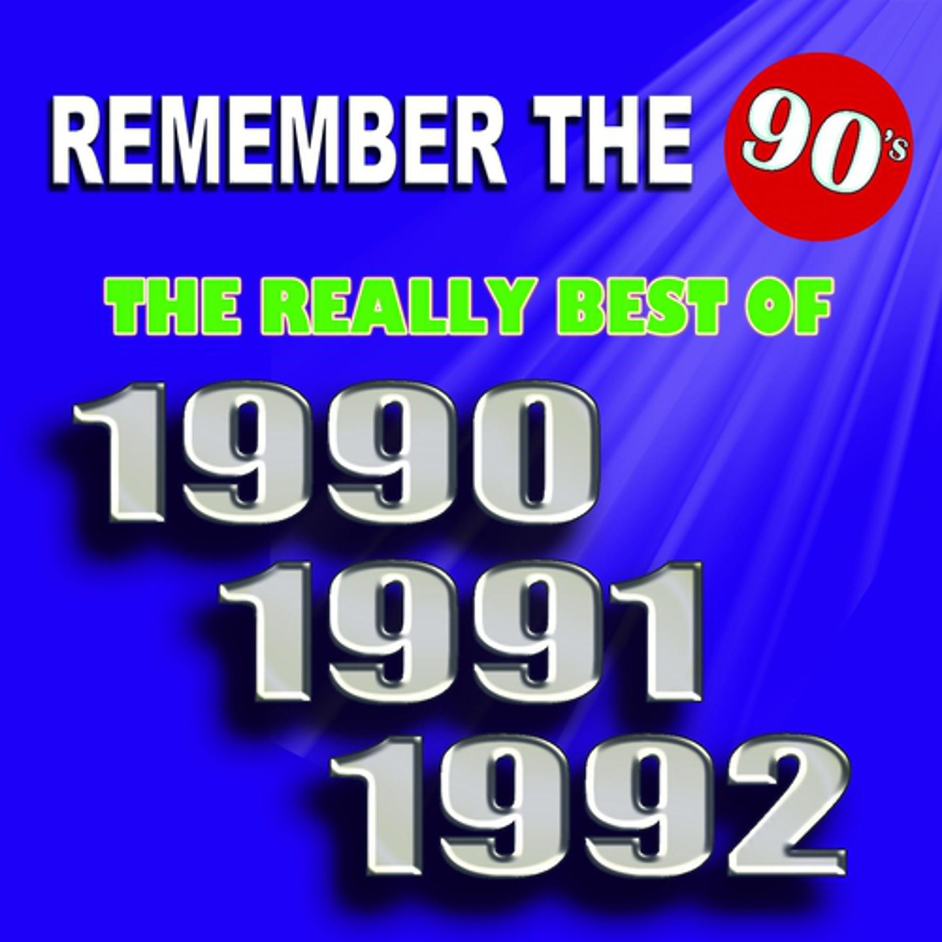 Постер альбома Remember the 90's : The Really Best of 1990 / 1991 / 1992