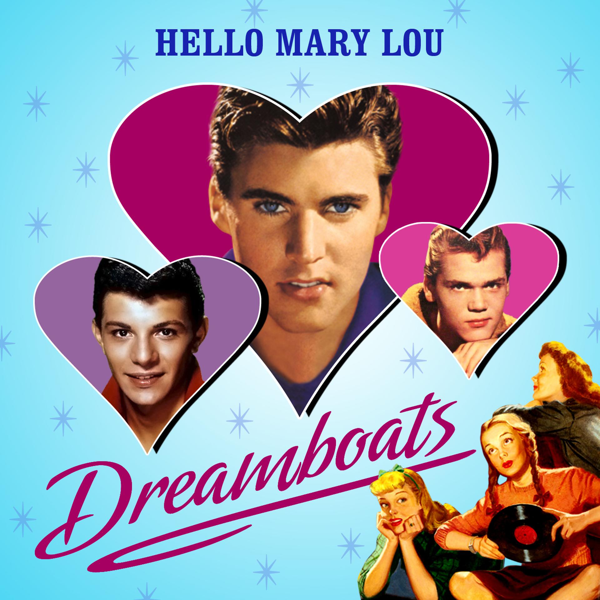 Постер альбома Hello Mary Lou - Dreamboats