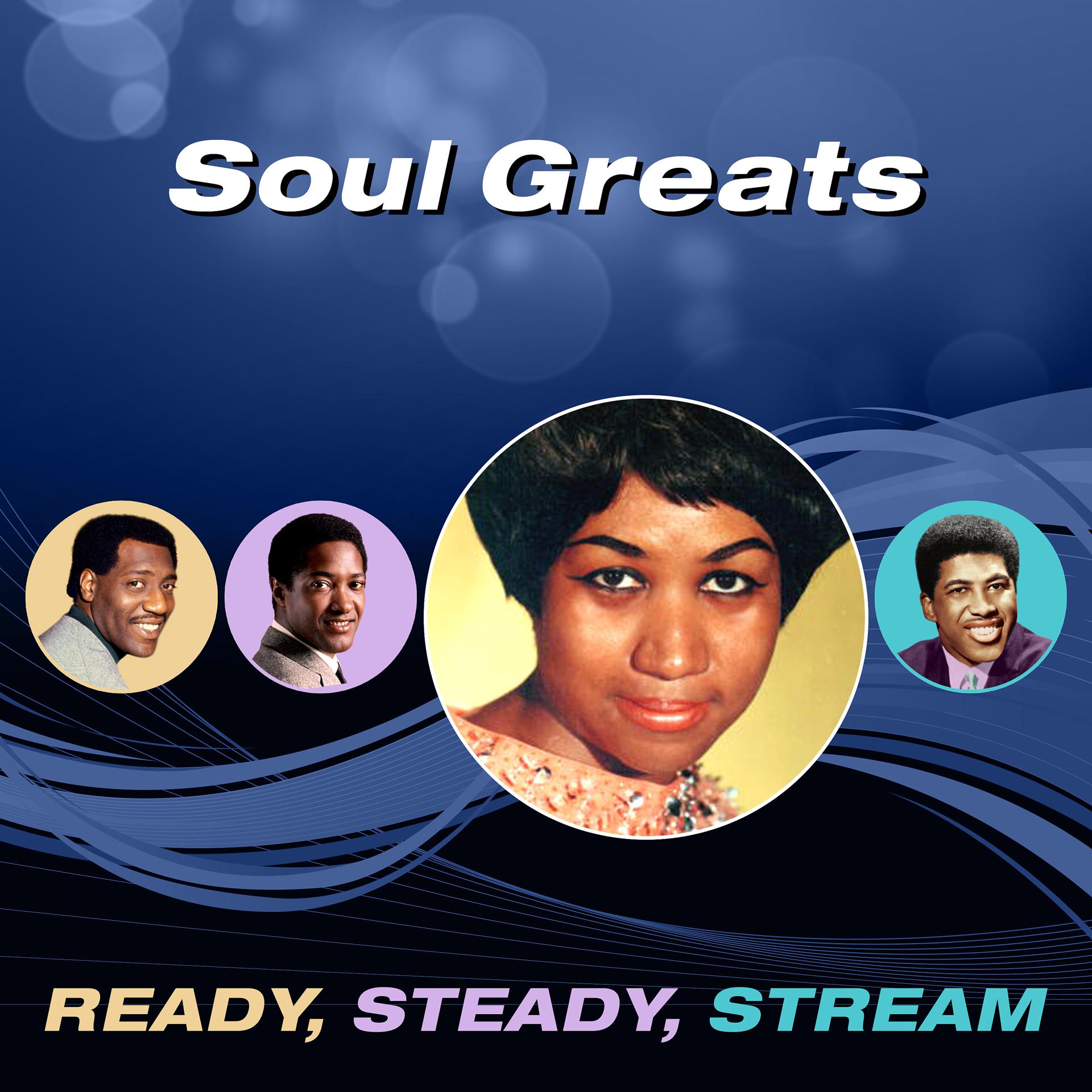 Постер альбома Soul Greats (Ready, Steady, Stream)