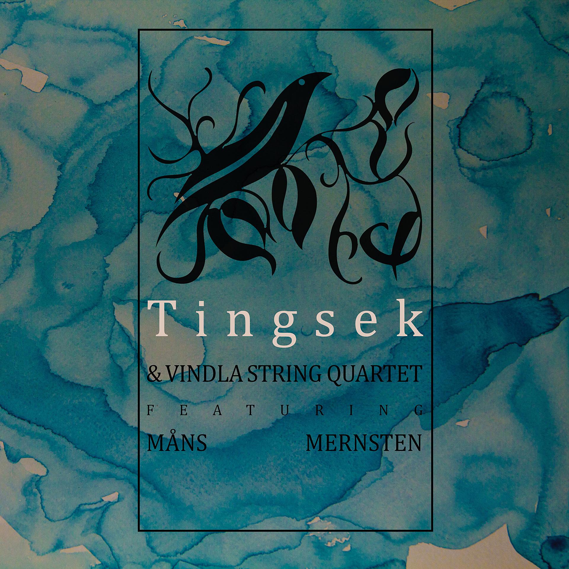 Постер альбома Tingsek & Vindla String Quartet feat. Måns Mernsten