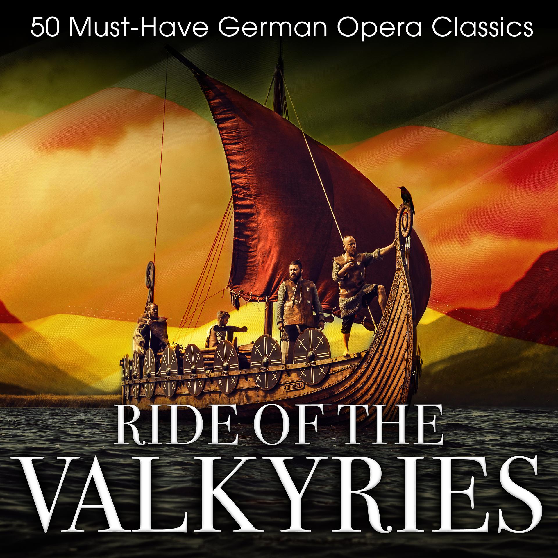 Постер альбома Ride of the Valkyries: 50 Must-Have German Opera Classics