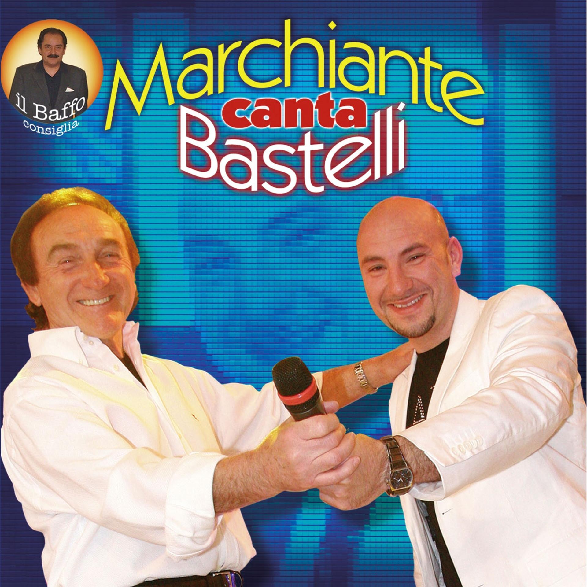Постер альбома Marchiante canta Bastelli