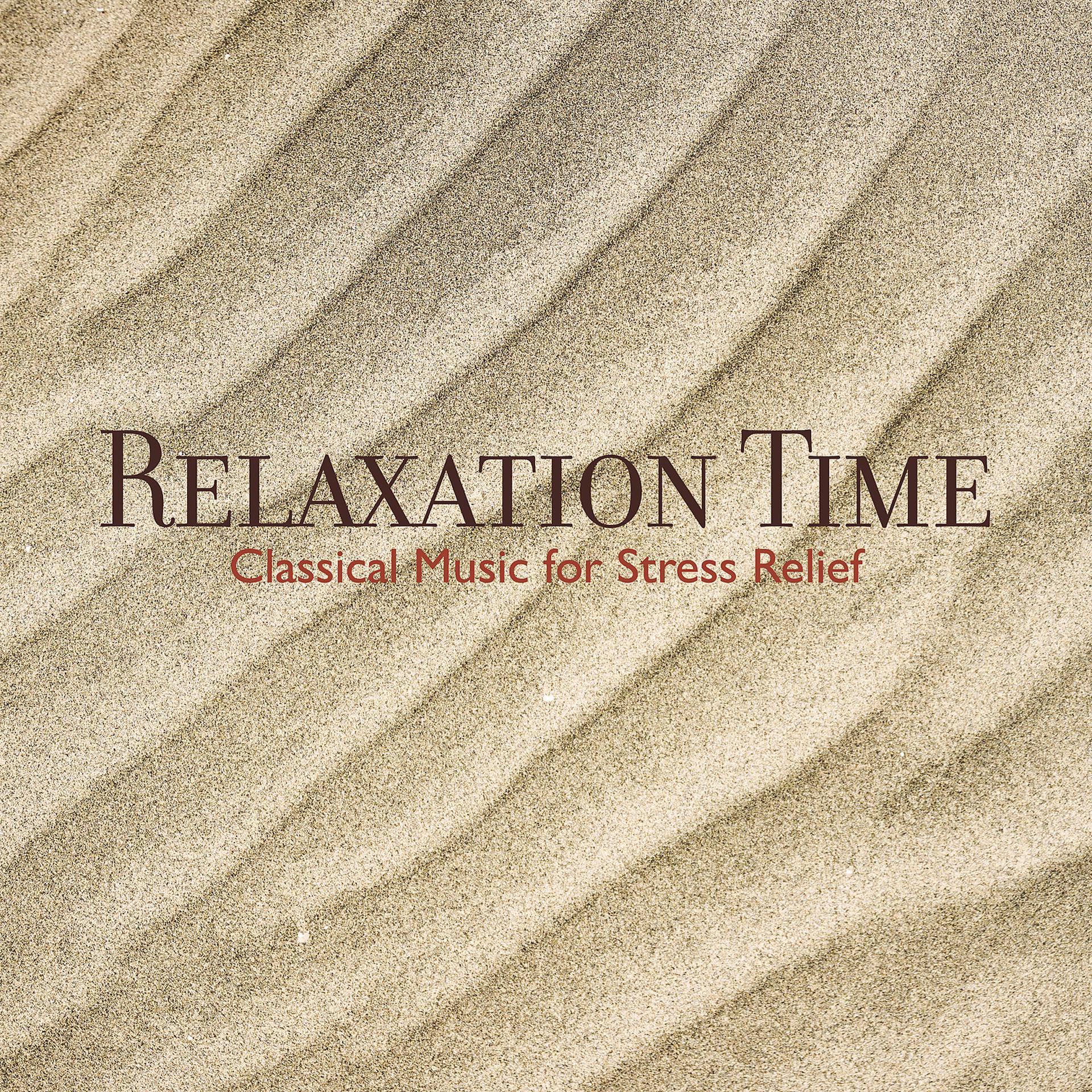 Постер альбома Relaxation Time - Classical Music for Stress Relief