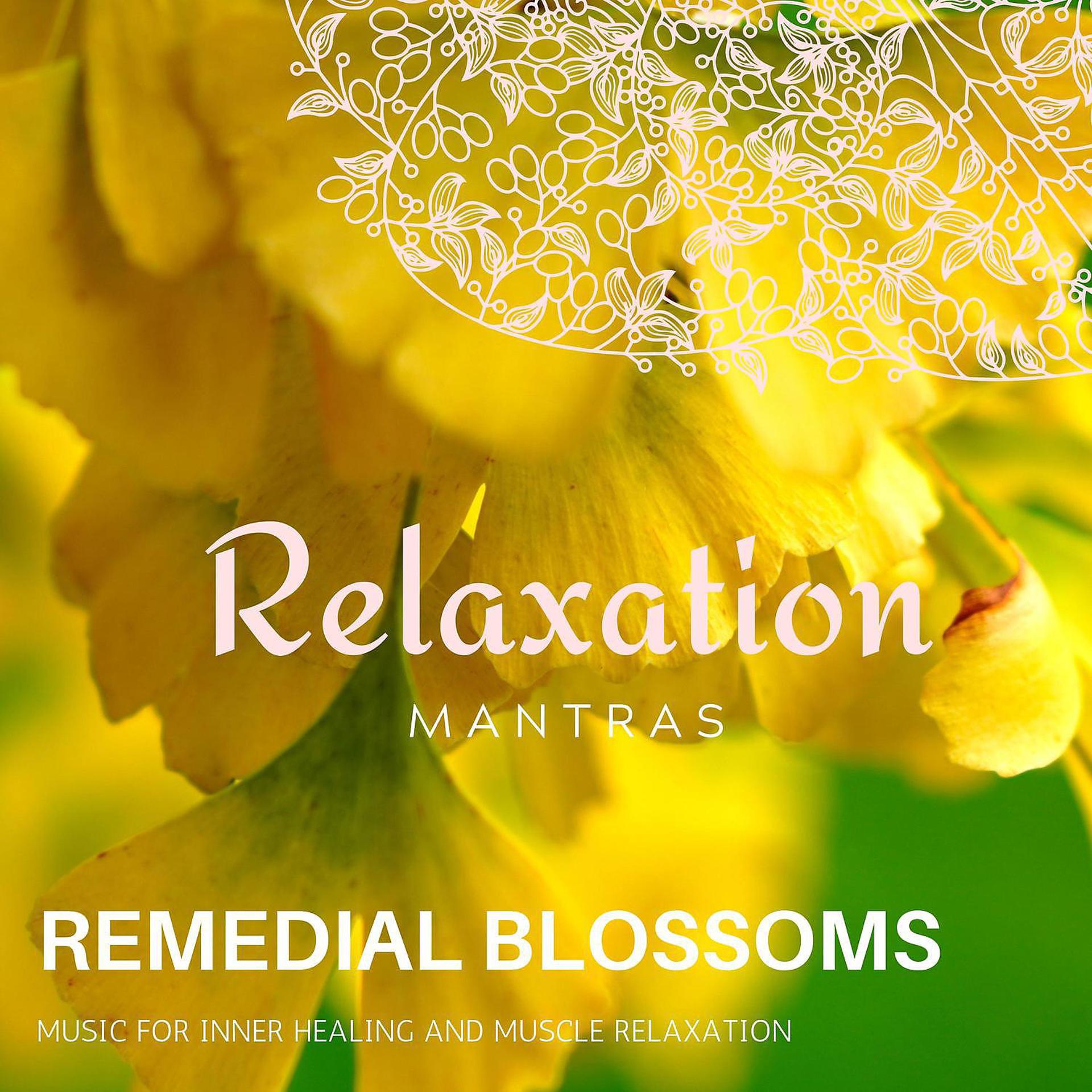Постер альбома Remedial Blossoms - Music for Inner Healing and Muscle Relaxation