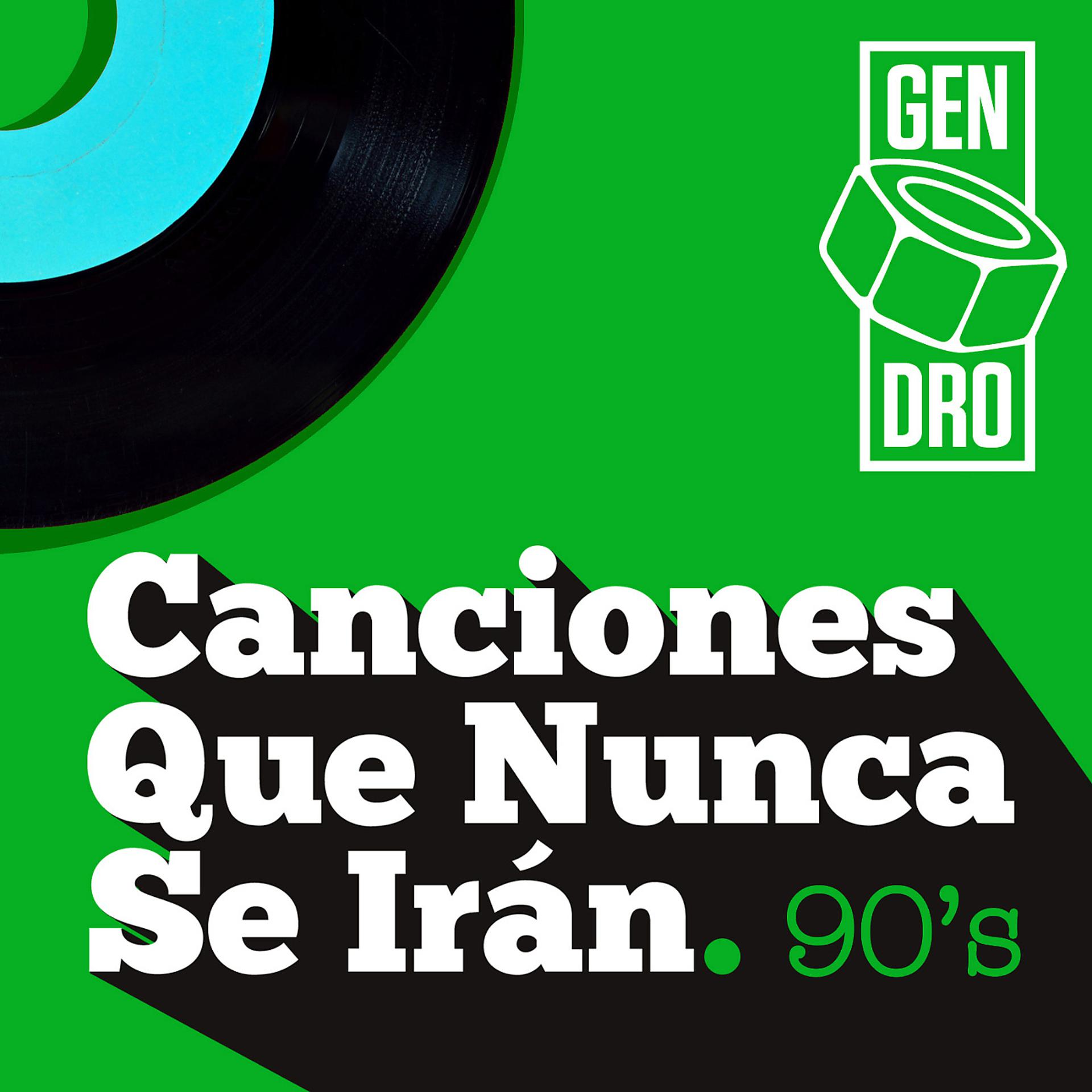 Постер альбома Canciones que nunca se irán. Los 90