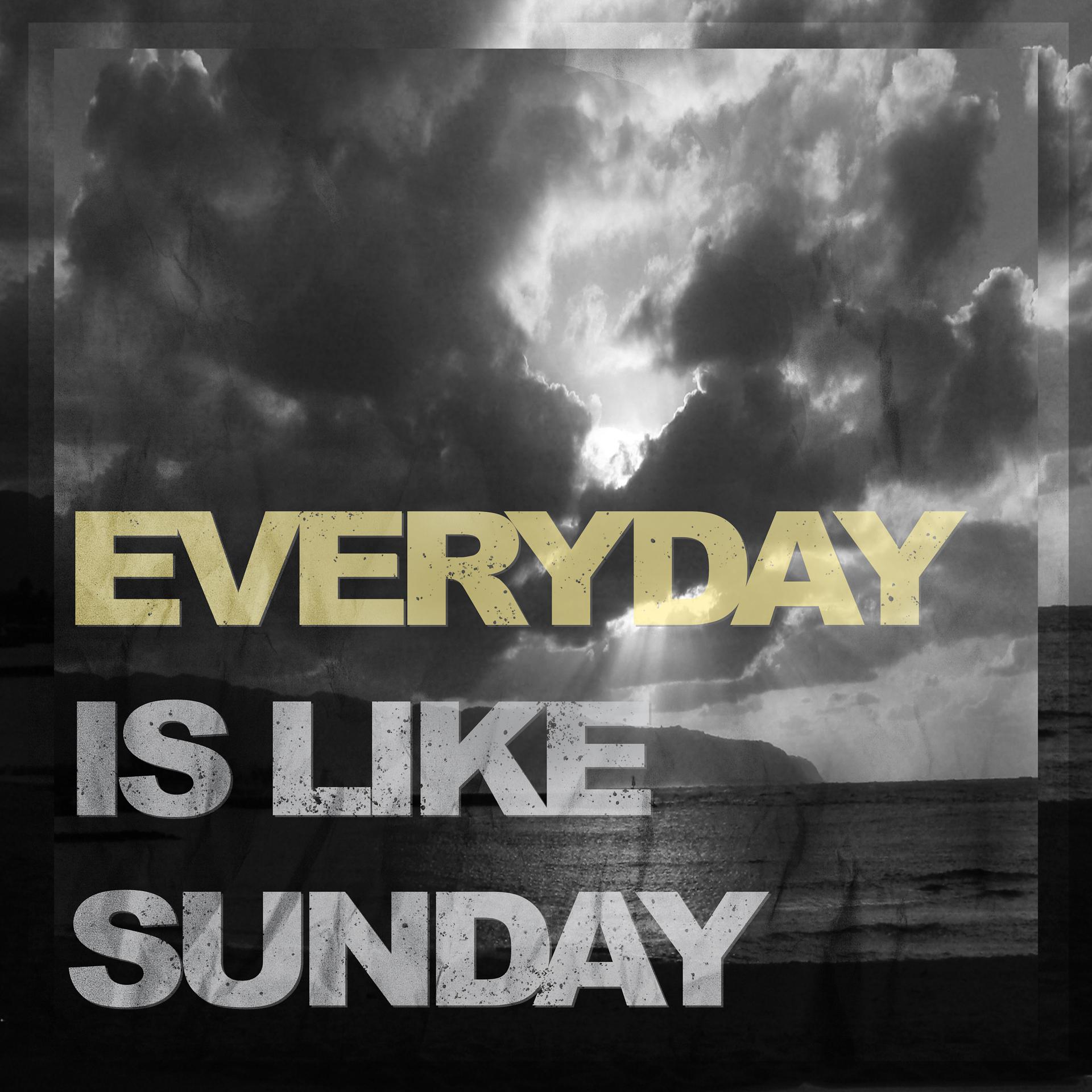 Постер альбома Everyday Is Like Sunday