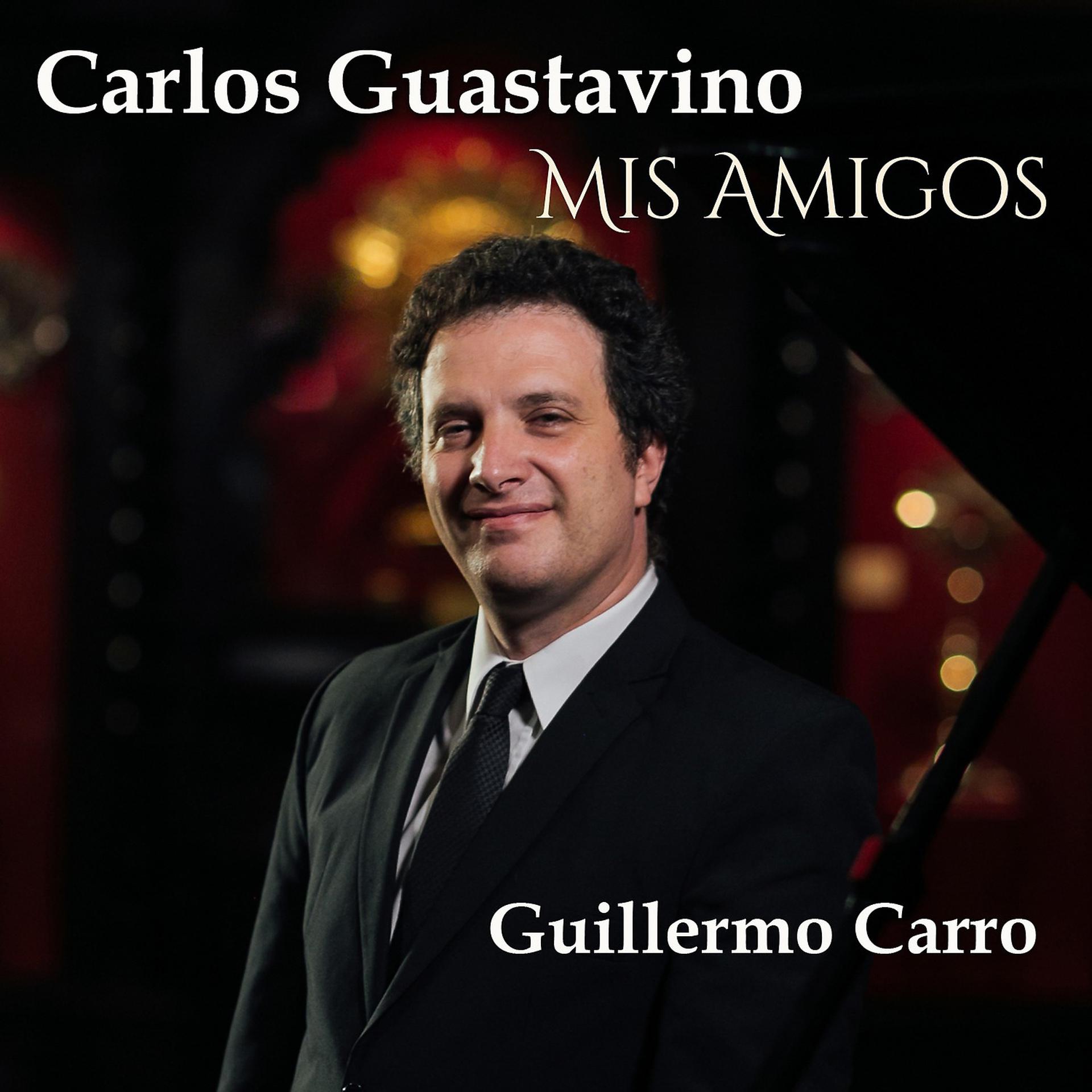 Постер альбома Carlos Guastavino, mis amigos