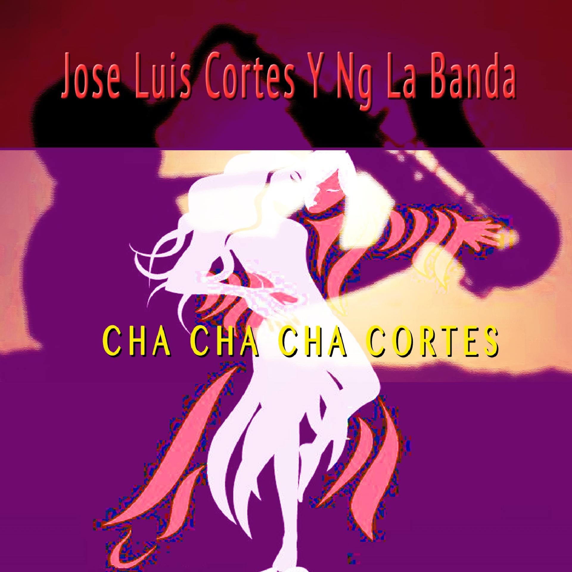 Постер альбома Cha Cha Cha Cortes