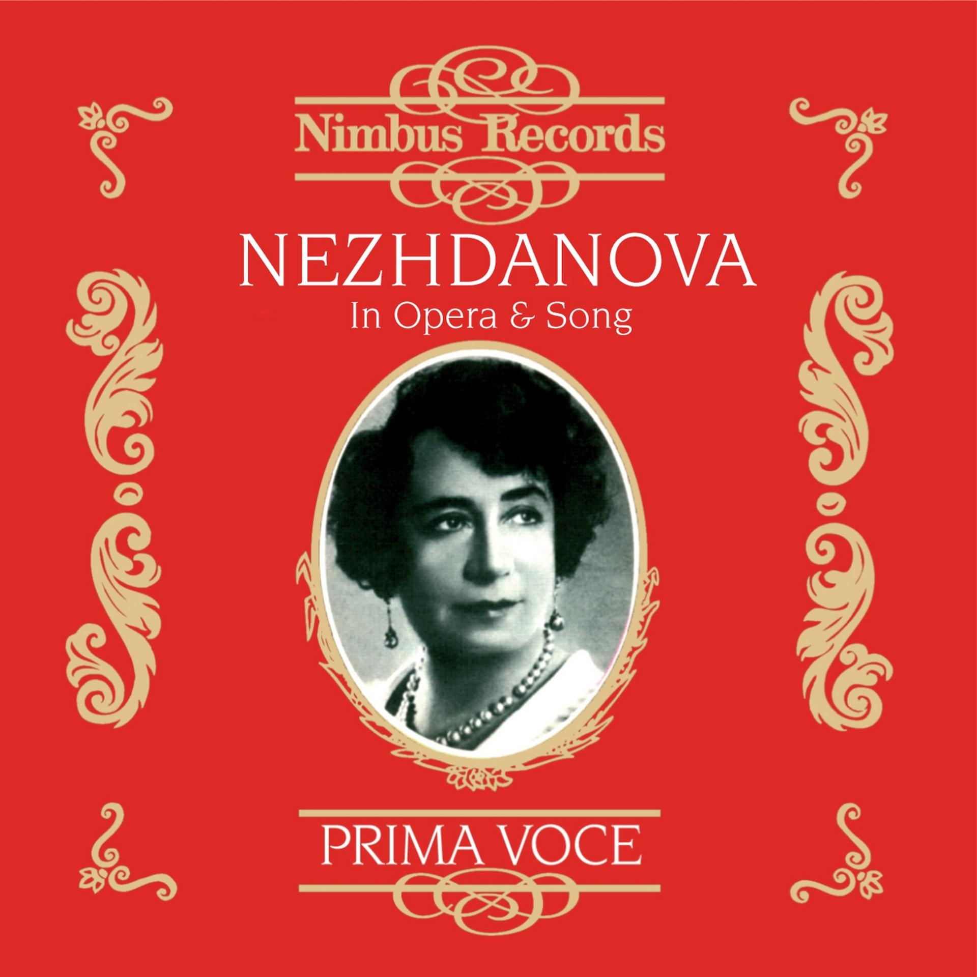 Постер альбома Nezhdanova in Opera and Song (Recorded 1906 - 1939)