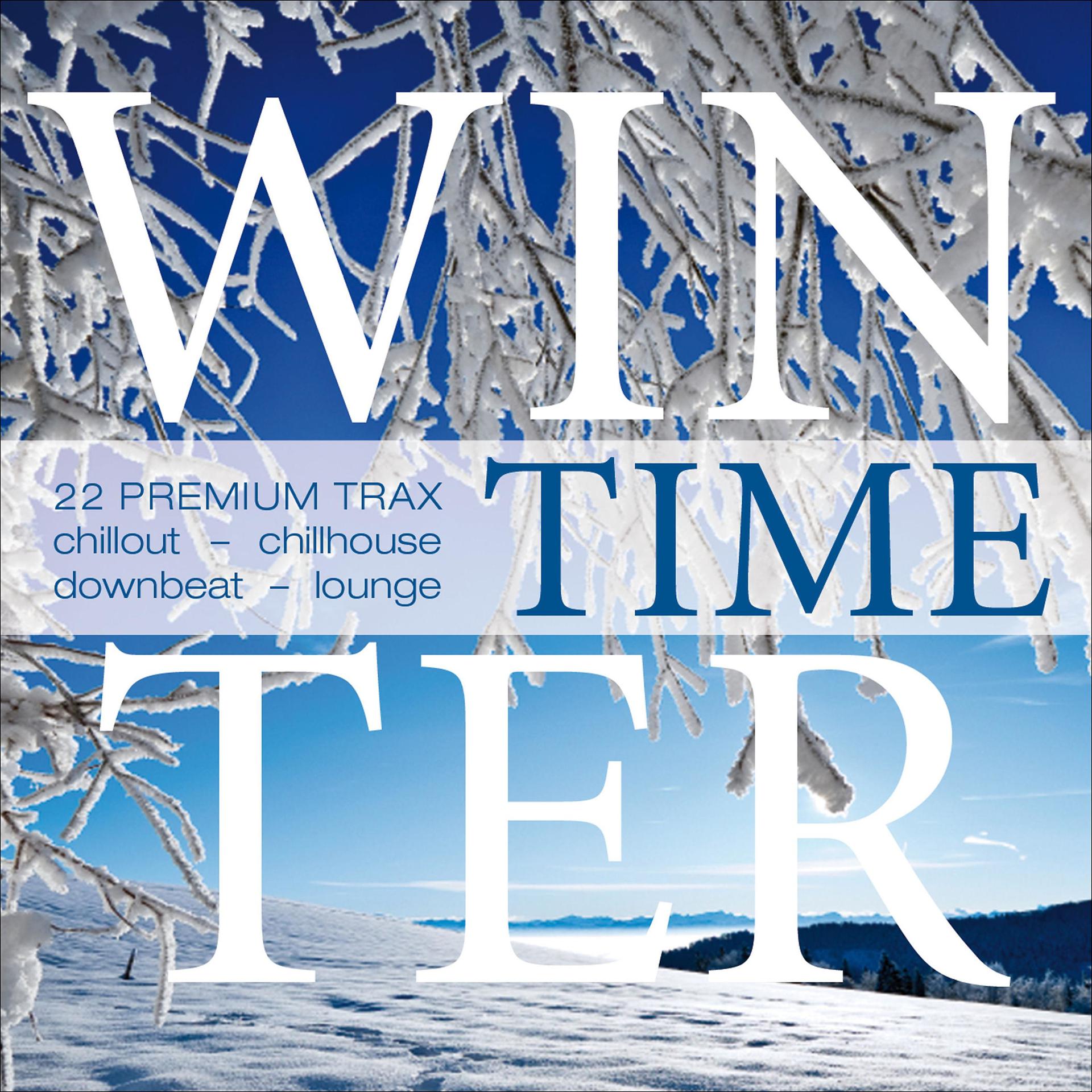 Постер альбома Winter Time - 22 Premium Trax...Chillout, Chill House, Downbeat & Lounge