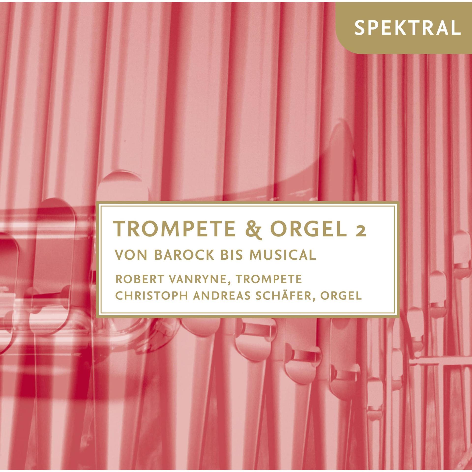 Постер альбома Bach, Verdi & Mendelssohn Bartholdy: Trompete & Orgel 2 - Barock bis Musical