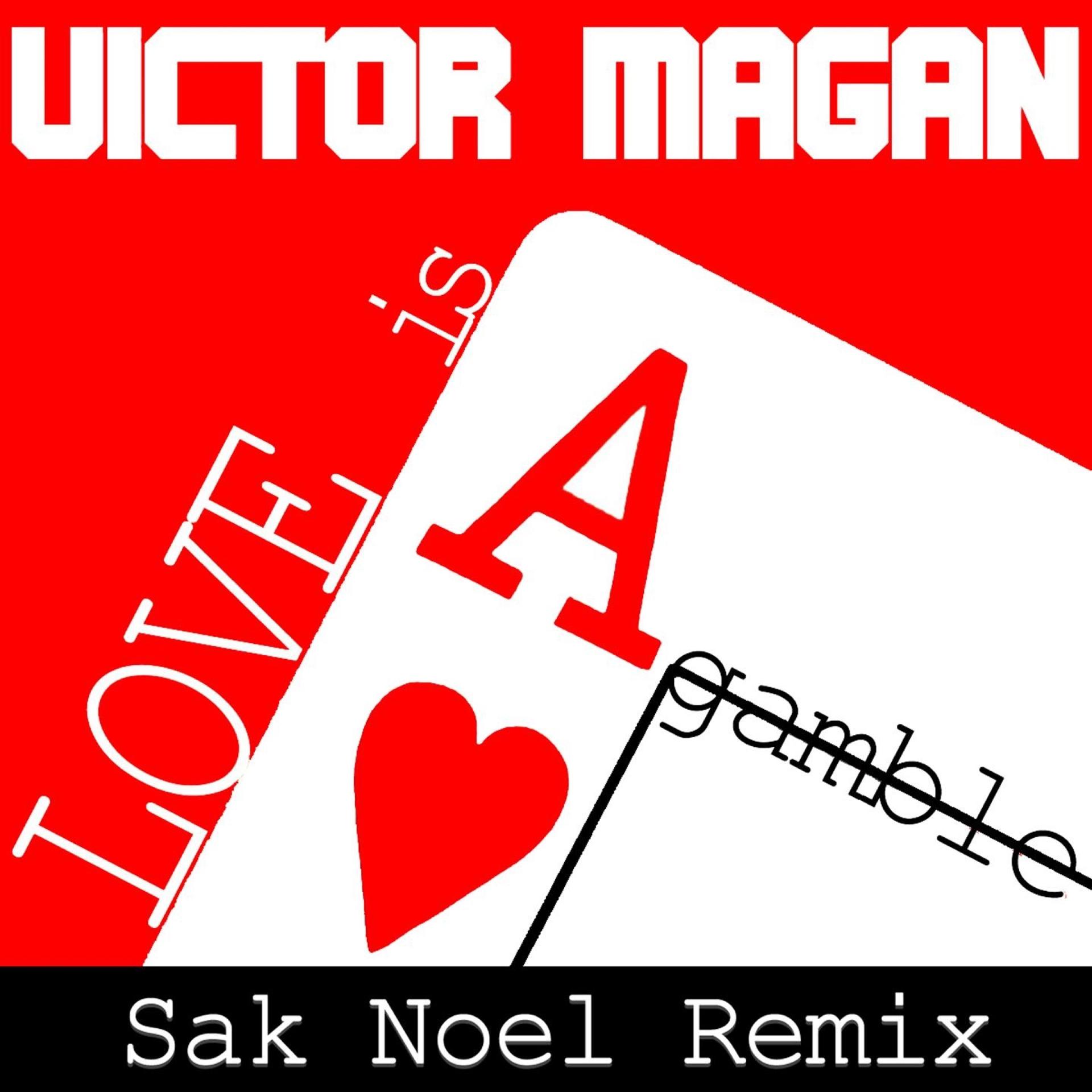 Постер альбома Love is a Gamble (Sak Noel Remix)