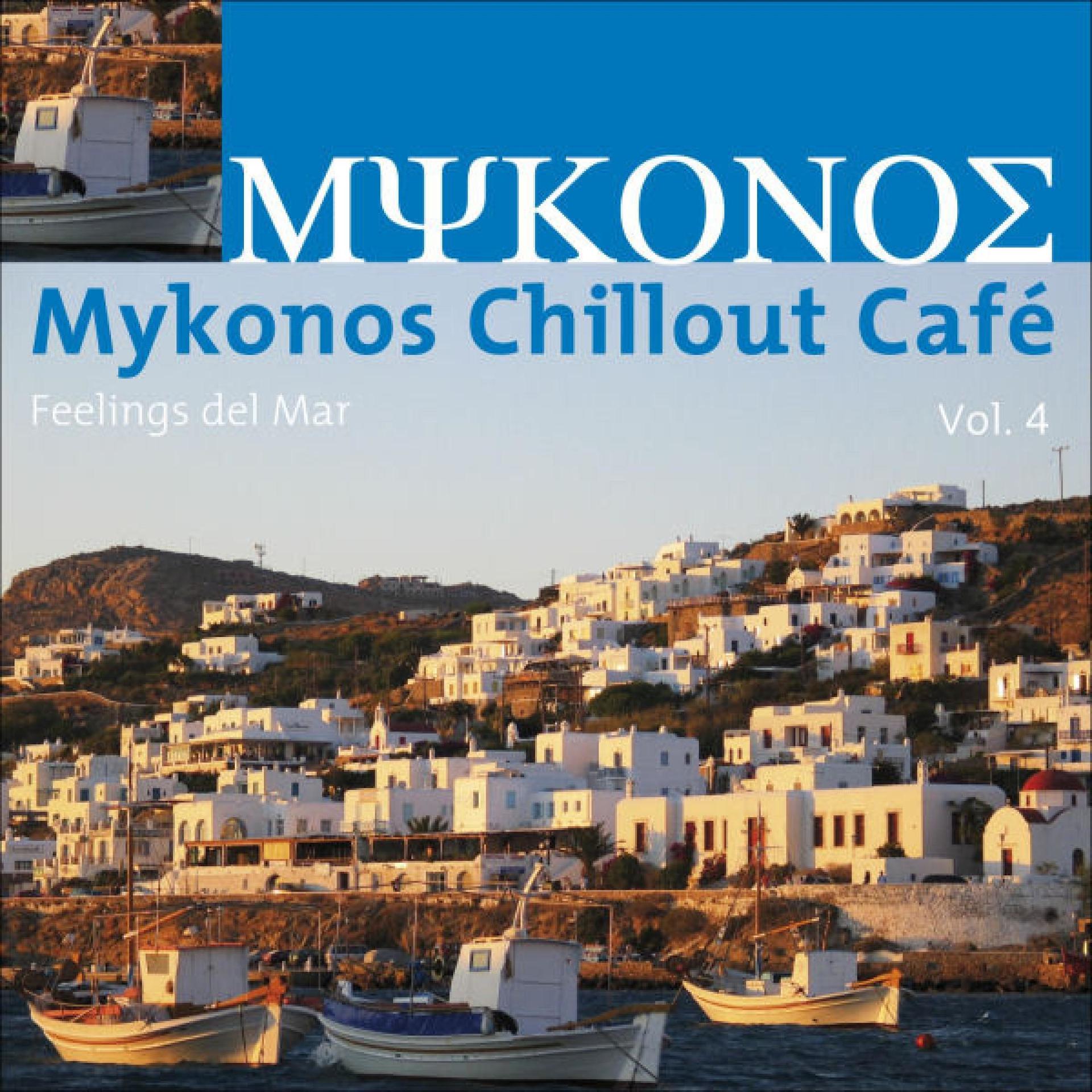 Постер альбома Mykonos Chillout Café, Vol. 4 (Feelings Del Mar)