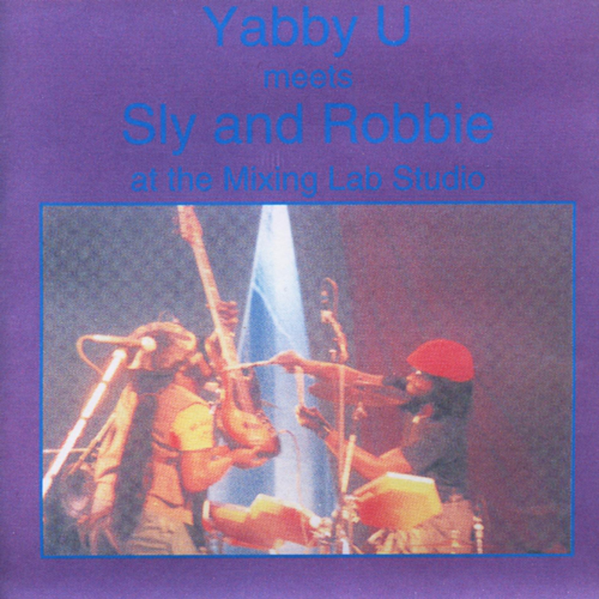 Постер альбома Yabby u meets sly and robbie at the mixing lab studio