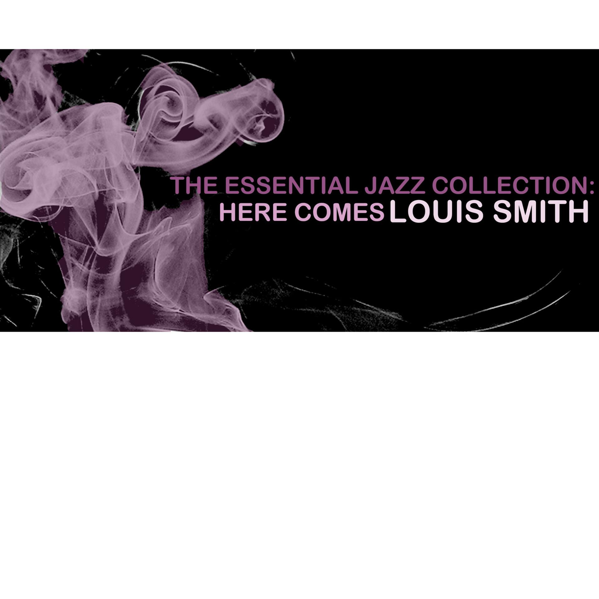 Постер альбома The Essential Jazz Collection: Here Comes Louis Smith