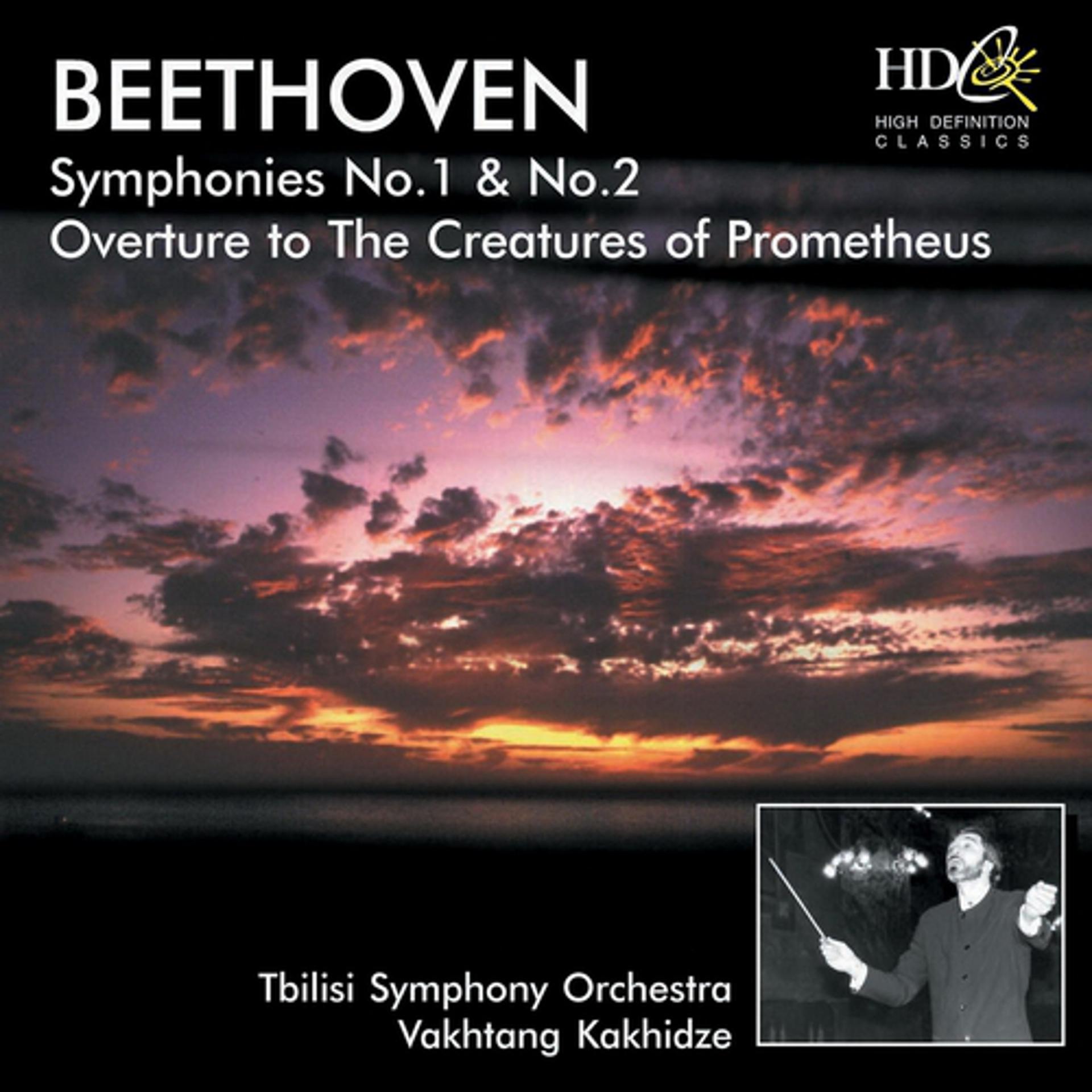 Постер альбома Symphony No.1 in C major, Op.21; Symphony No.2 in D major, Op.36; Overture to The Creatures of Prometheus, Op.43