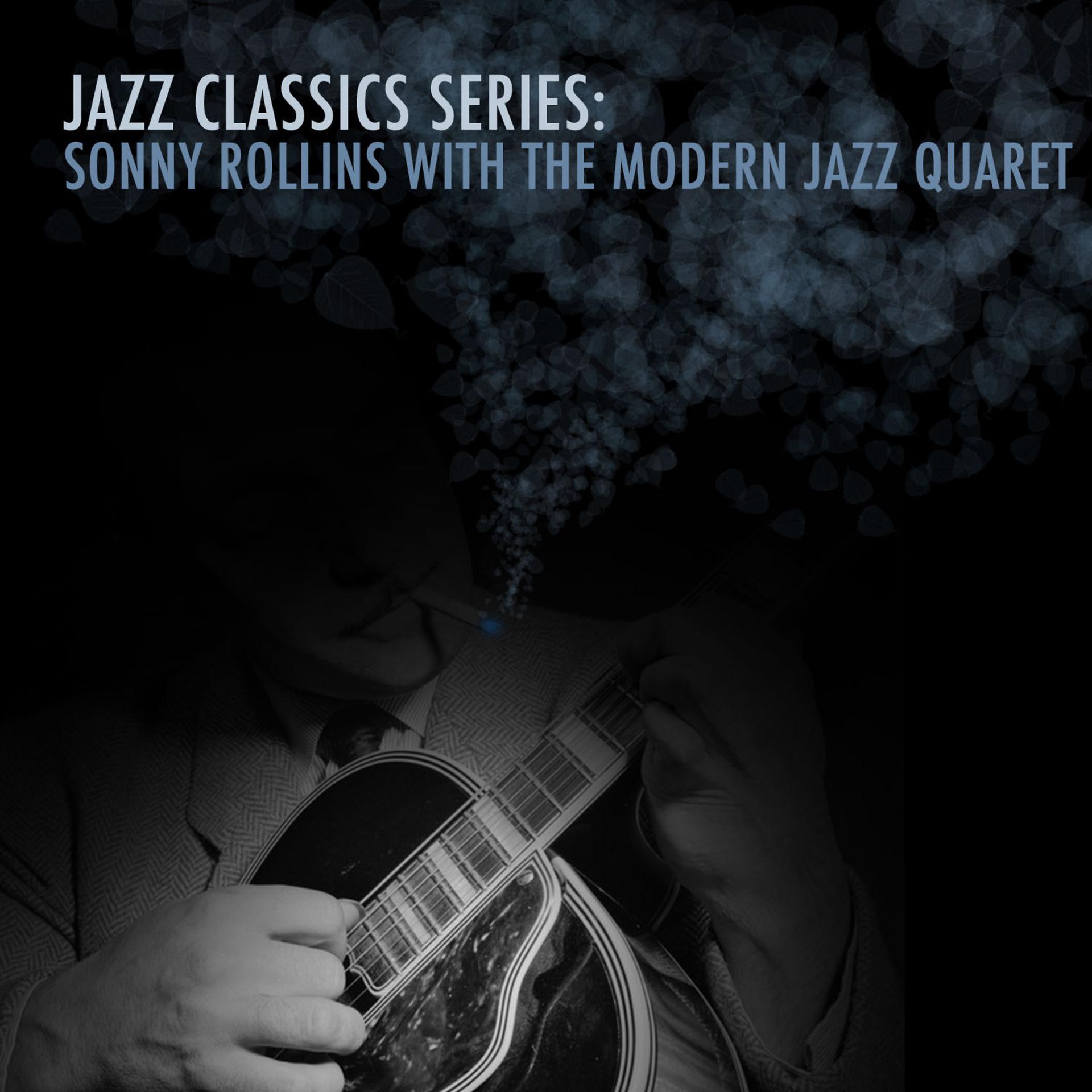 Постер альбома Jazz Classics Series: Sonny Rollins with the Modern Jazz Quartet