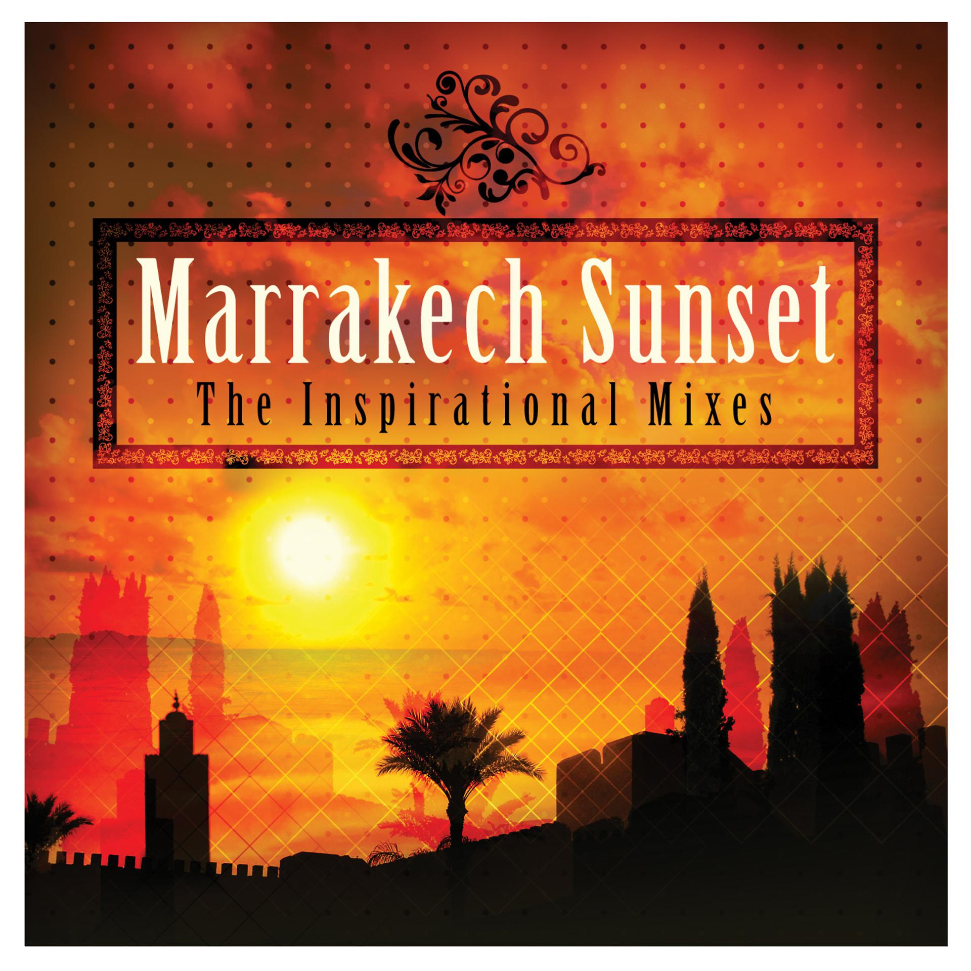 Постер альбома Marrakech Sunset - The Inspirational Mixes