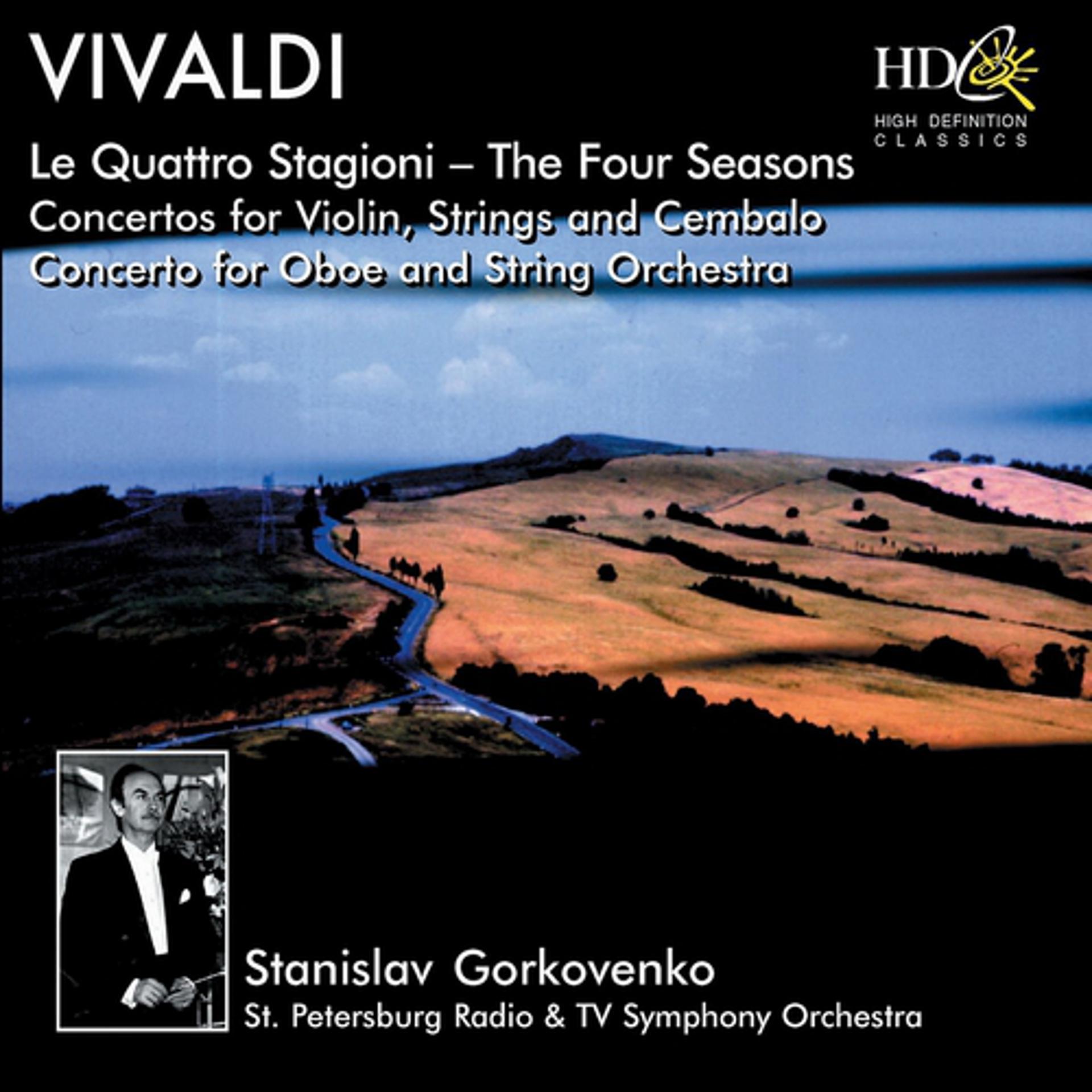 Постер альбома Le Quattro Stagioni (The Four Seasons), Concertos for Violin, Strings and Cembalo, Op.8; Concerto for Oboe and String Orchestra in A Minor
