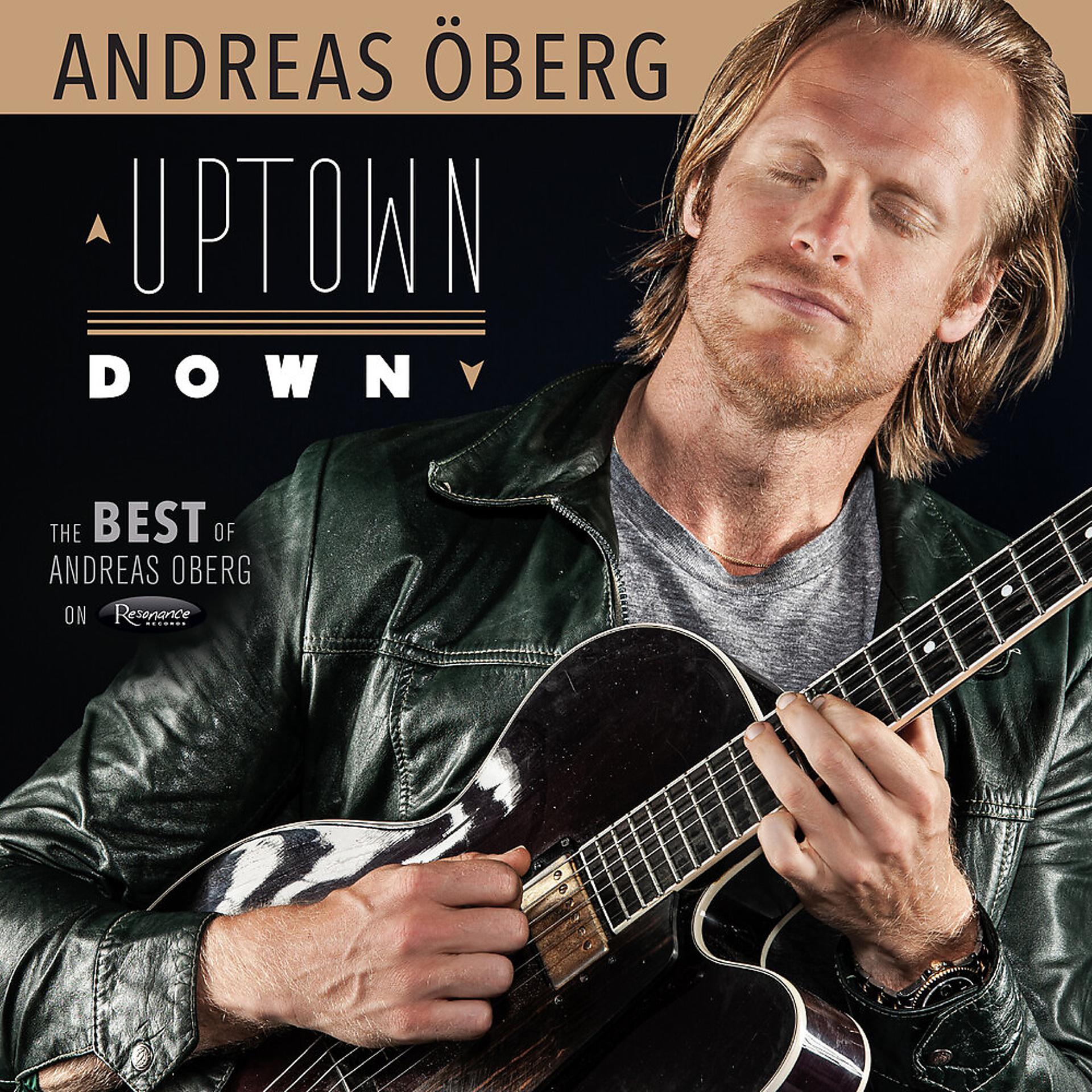 Постер альбома Uptown Down: The Best of Andreas Öberg on Resonance