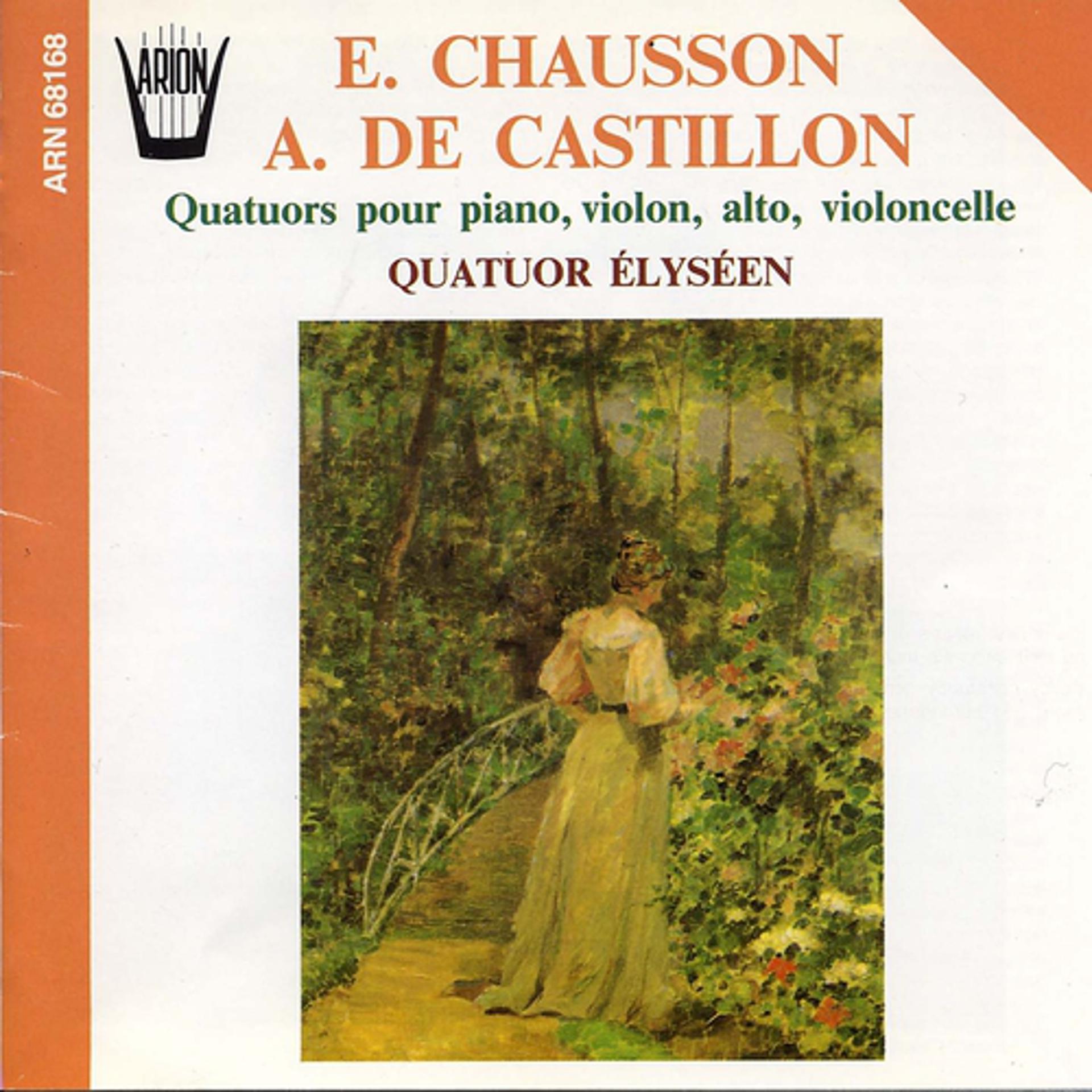 Постер альбома Chausson, De Castillion : Quatuors pour piano, violon, alto & violoncelle