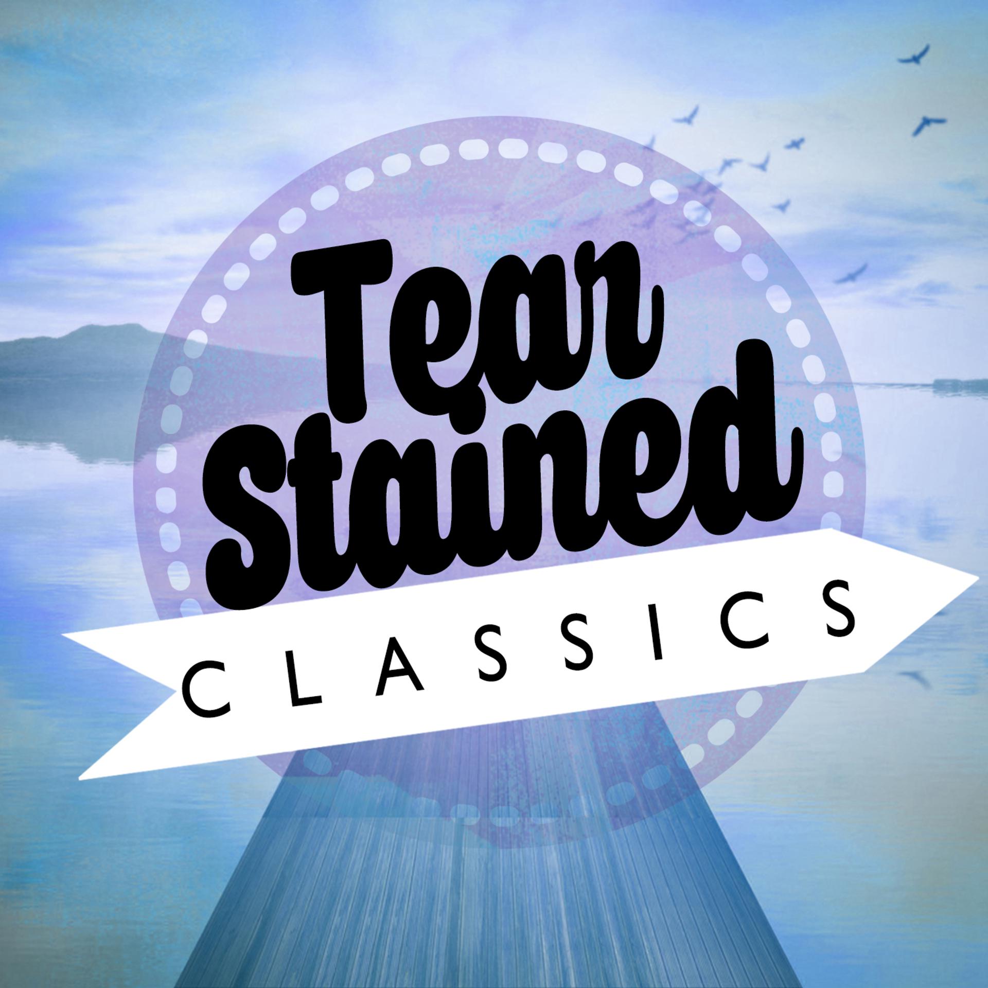 Постер альбома Tear-Stained Classics