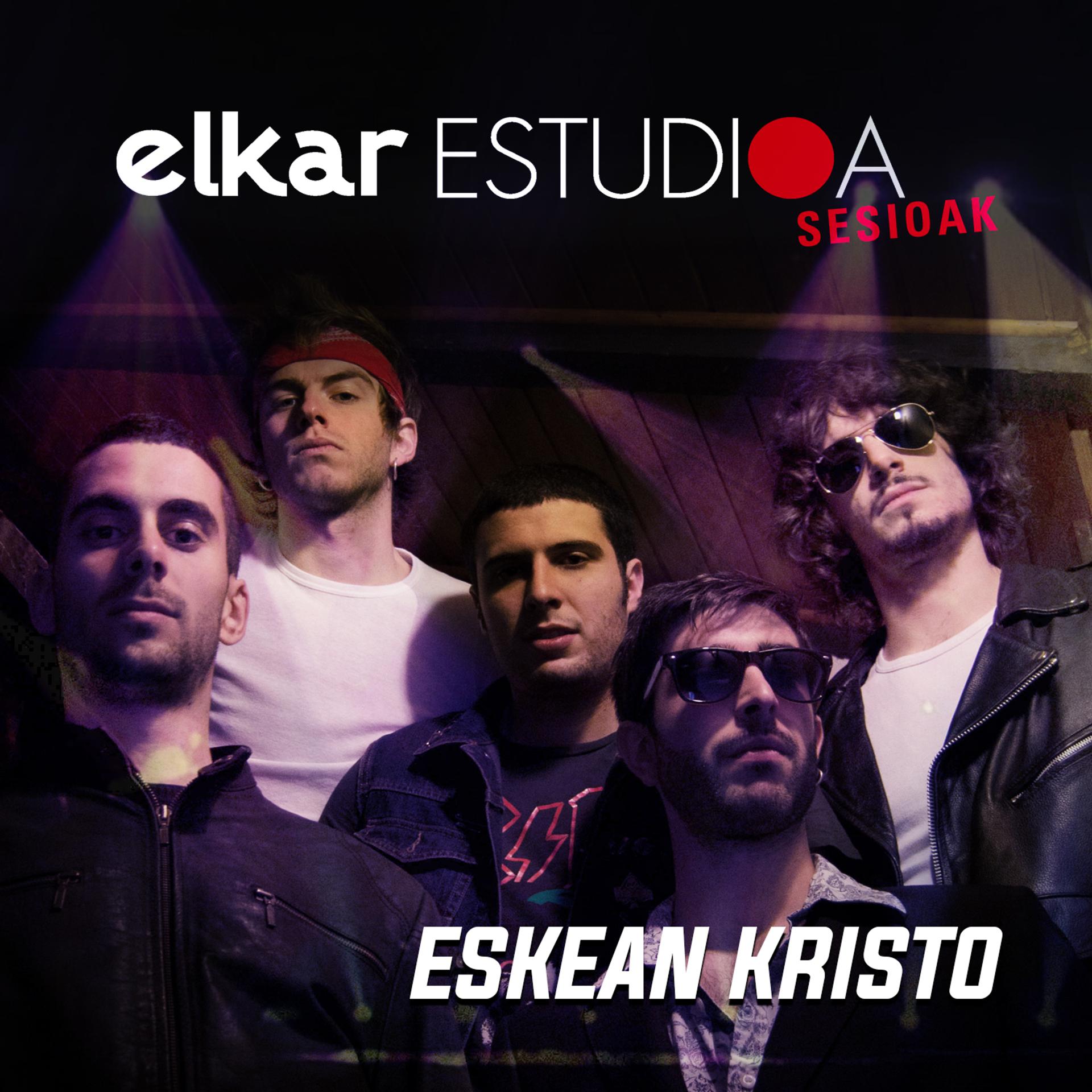 Постер альбома Elkar Estudioa Sesioak - Eskean Kristo (Zuzenean)