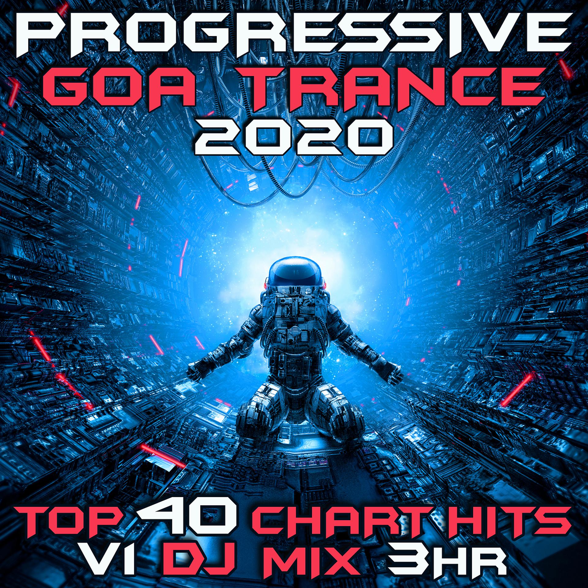 Постер альбома Progressive Goa Trance 2020 Top 40 Chart Hits Vol. 1 (DJ Mix 3Hr)