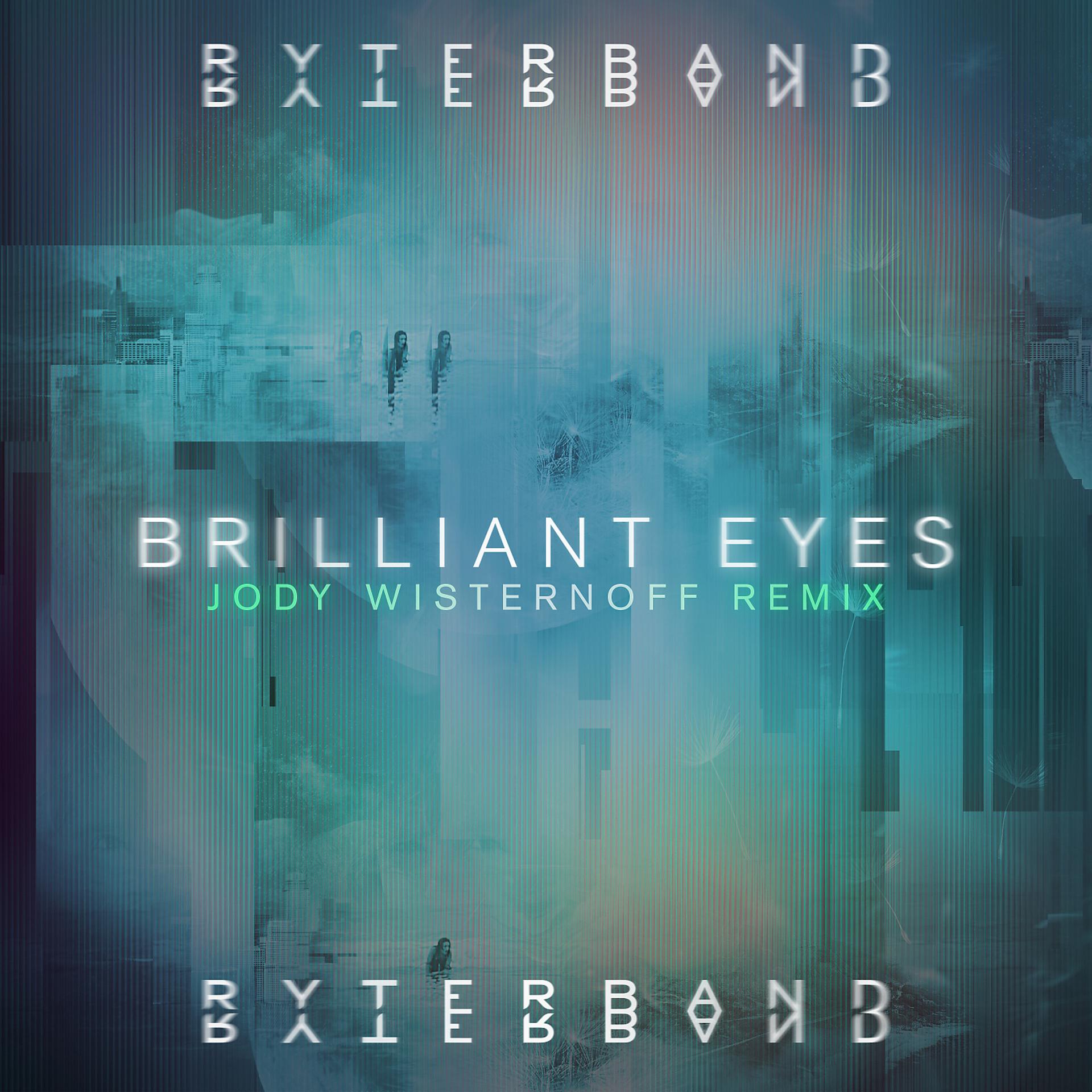 Постер альбома Brilliant Eyes (Jody Wisternoff Remix)