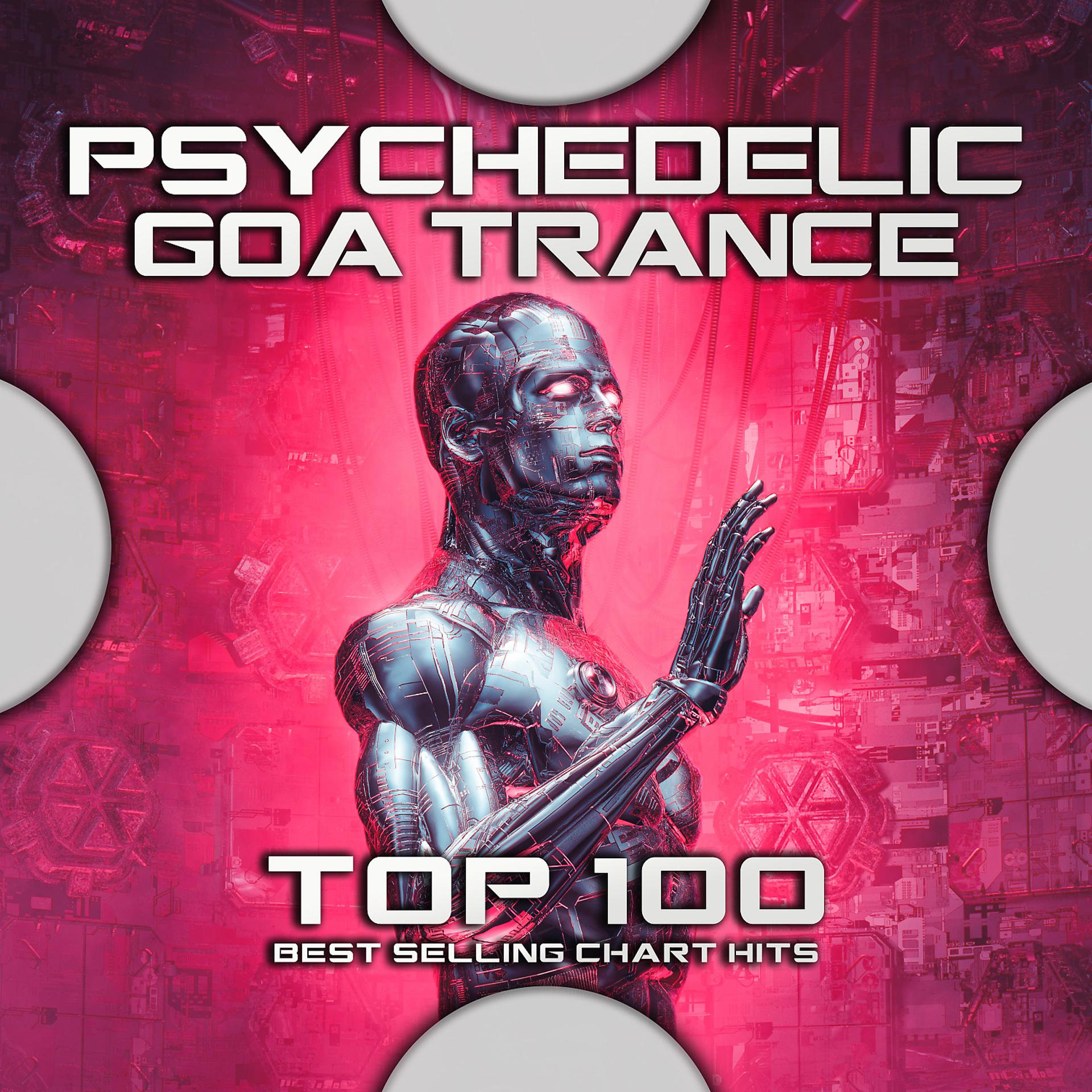 Постер альбома Psychedelic Goa Trance 100 Best Selling Chart Hits