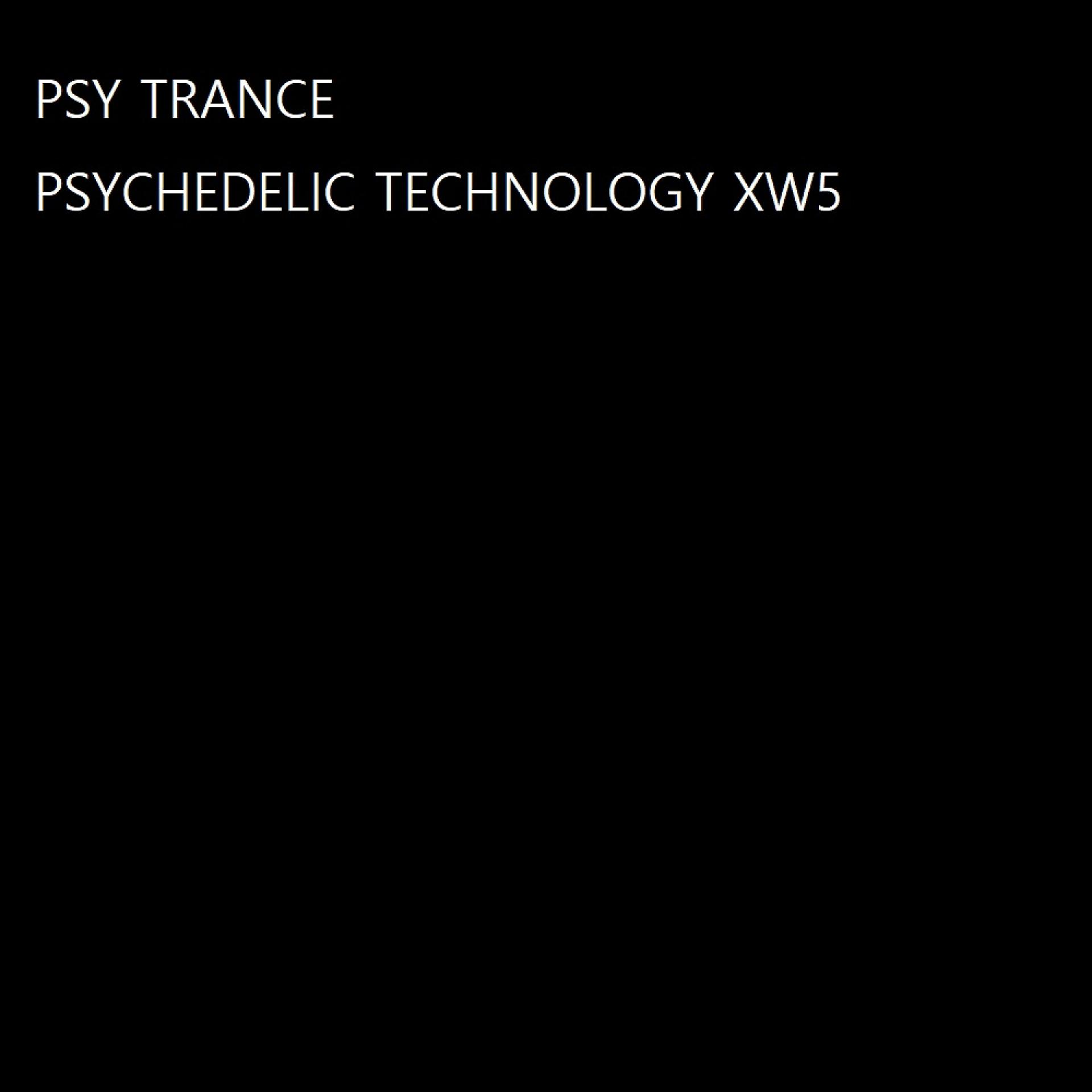 Постер альбома PSYCHEDELIC TECHNOLOGY XW5