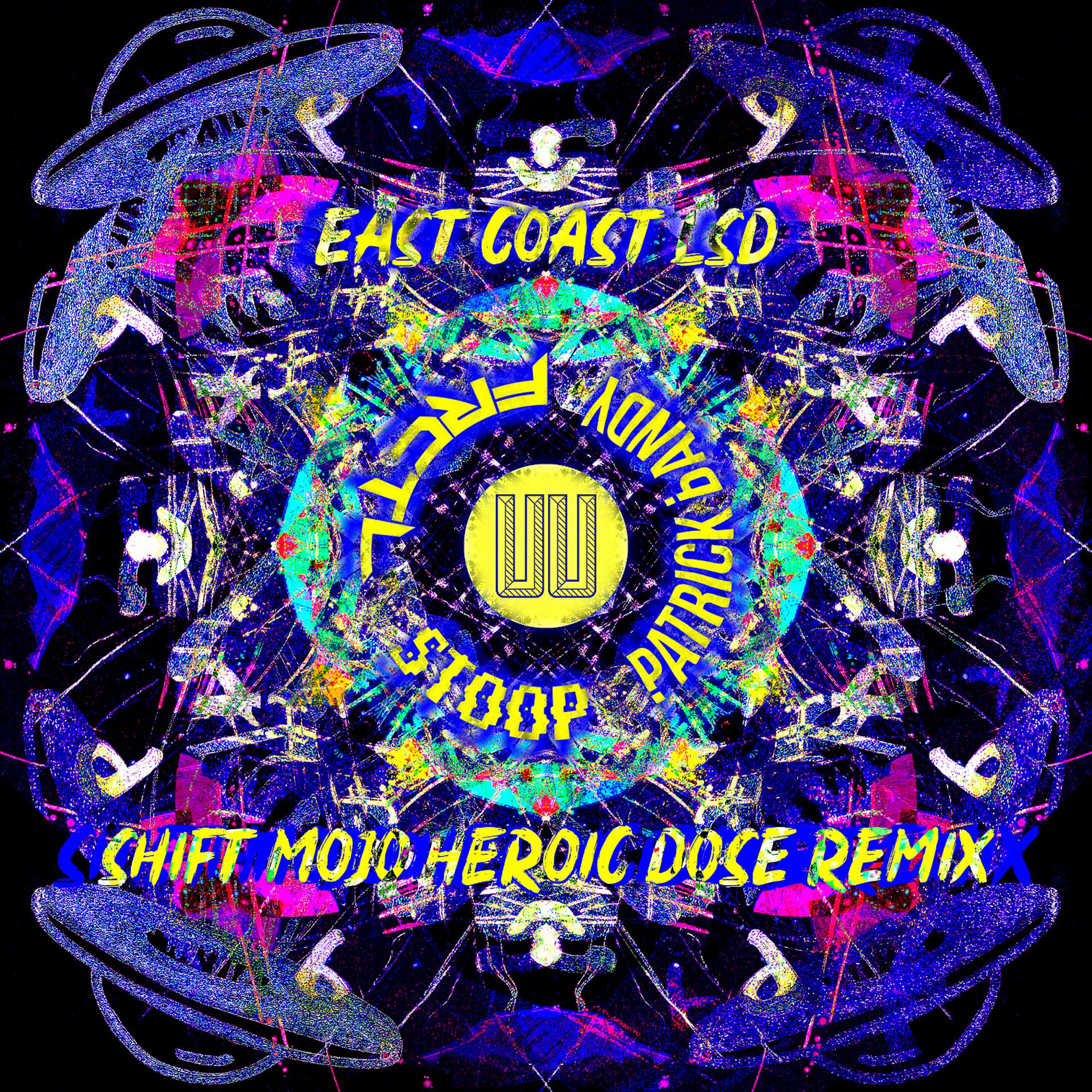 Постер альбома East Coast LSD (Shift Mojo Heroic Dose Remix)