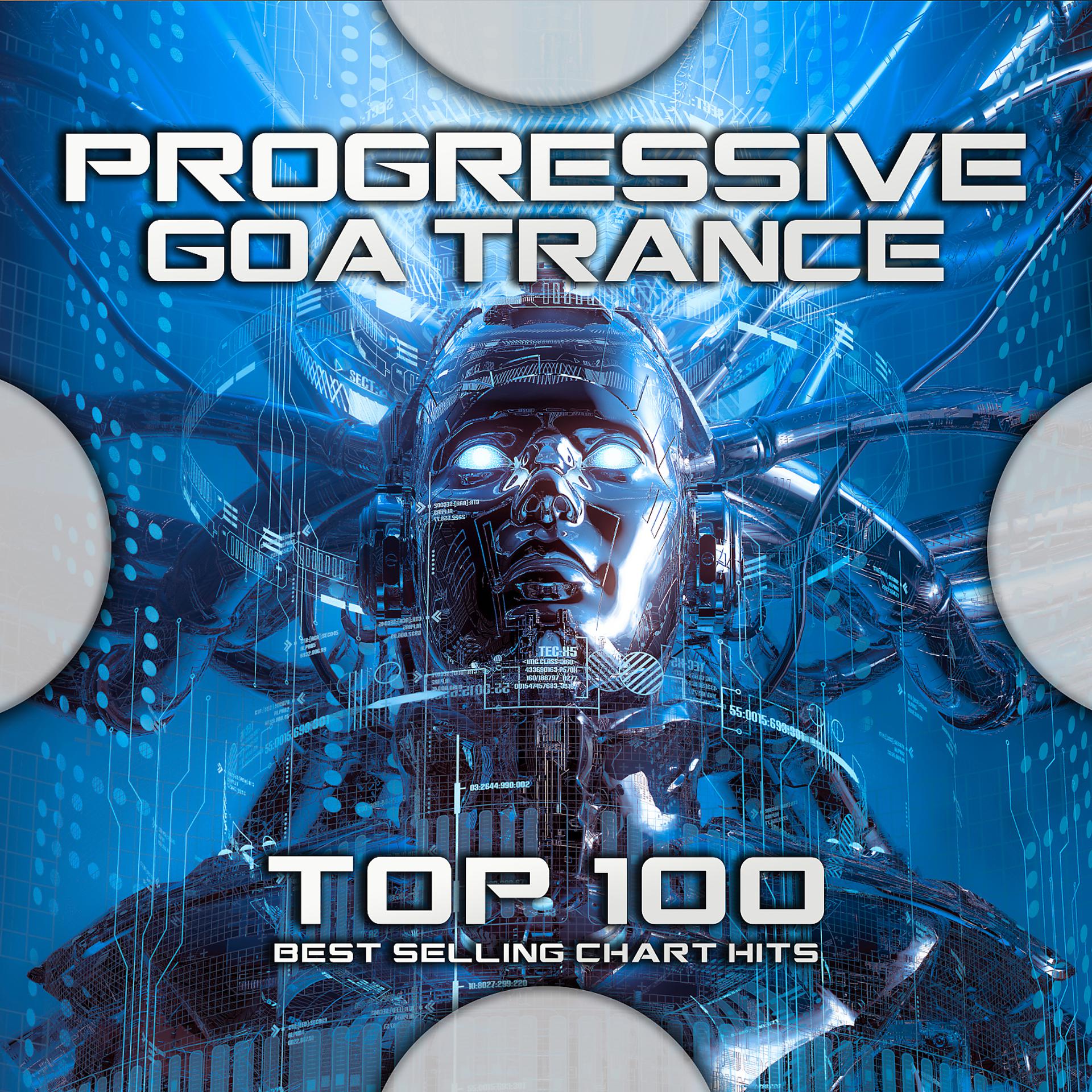 Постер альбома Progressive Goa Trance Top 100 Best Selling Chart Hits