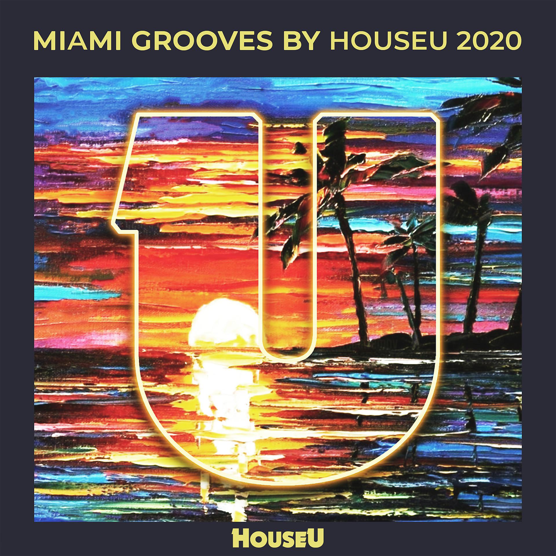 Постер альбома Miami Grooves By HouseU 2020