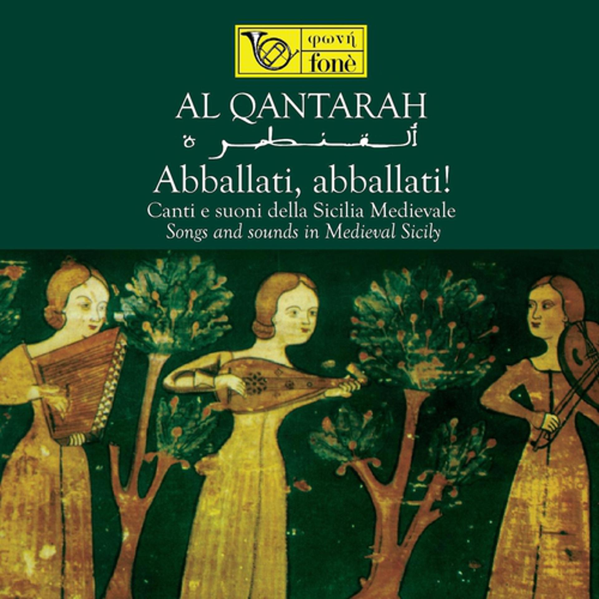 Постер альбома Al Qantarah - Abballati, abballati! - Songs and Sounds in Medieval Sicily