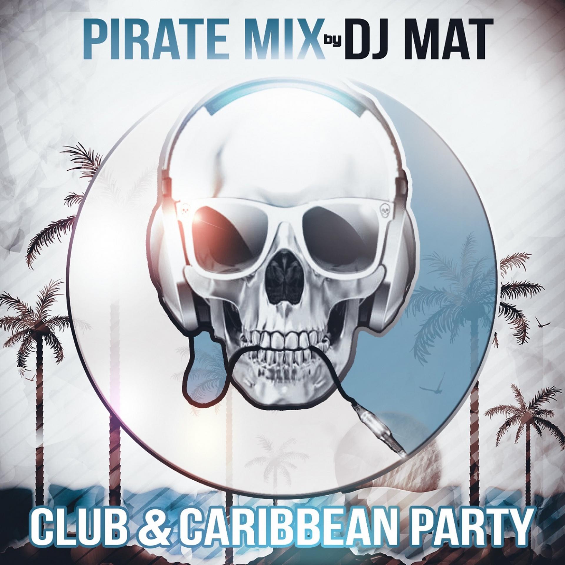 Постер альбома Pirate Mix (Club & Caribbean Party)
