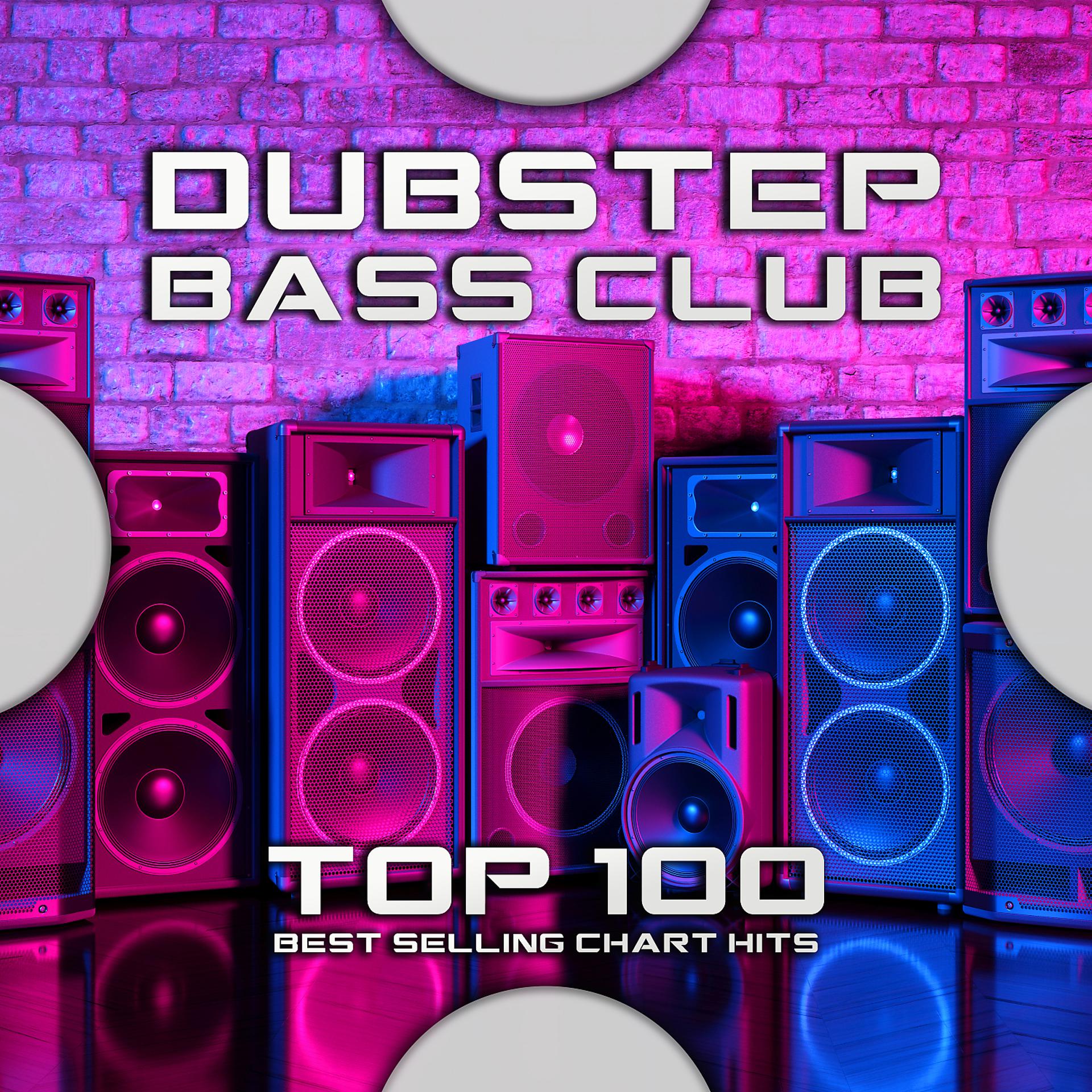 Постер альбома Dubstep Bass Club Top 100 Best Selling Chart Hits