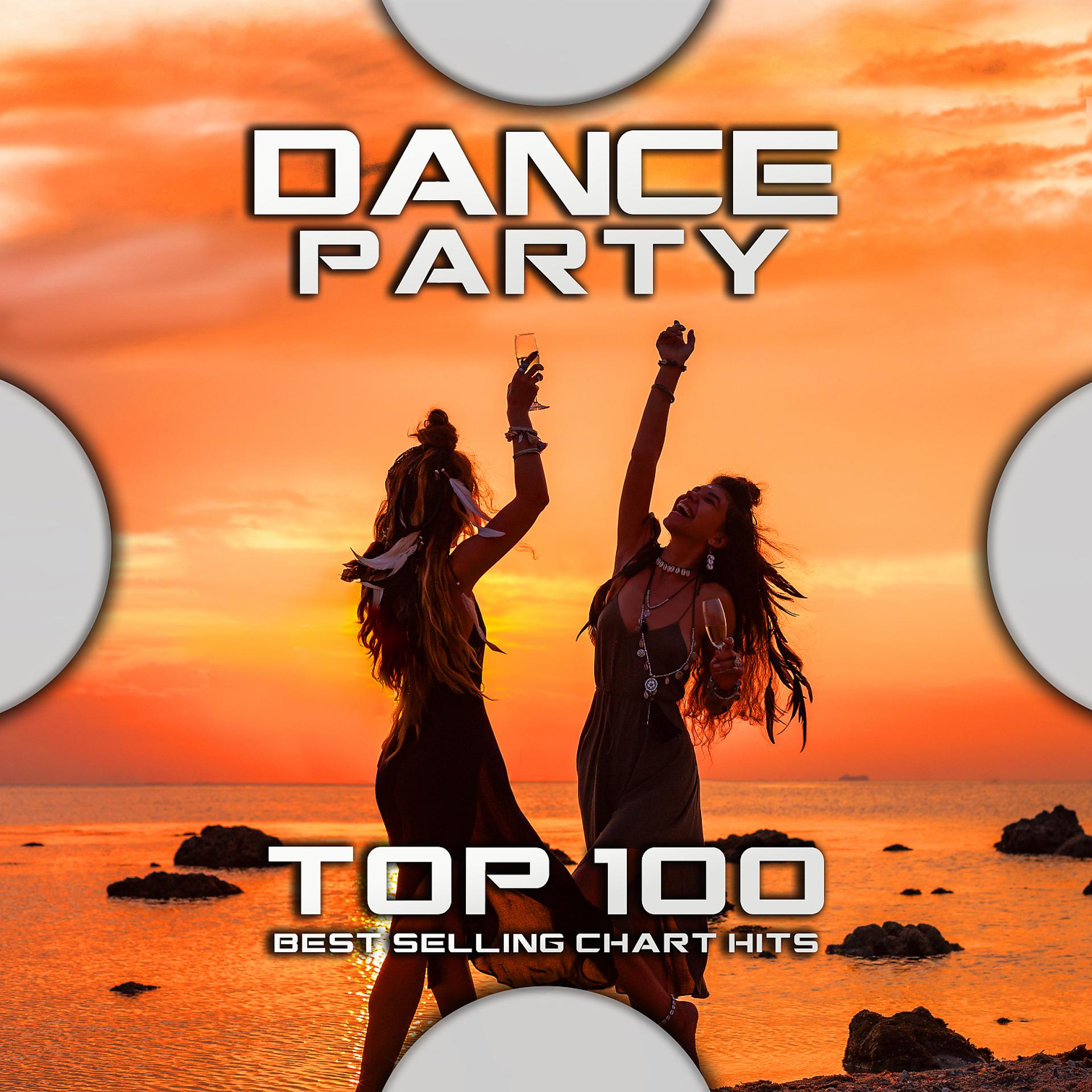Постер альбома Dance Party Top 100 Best Selling Chart Hits