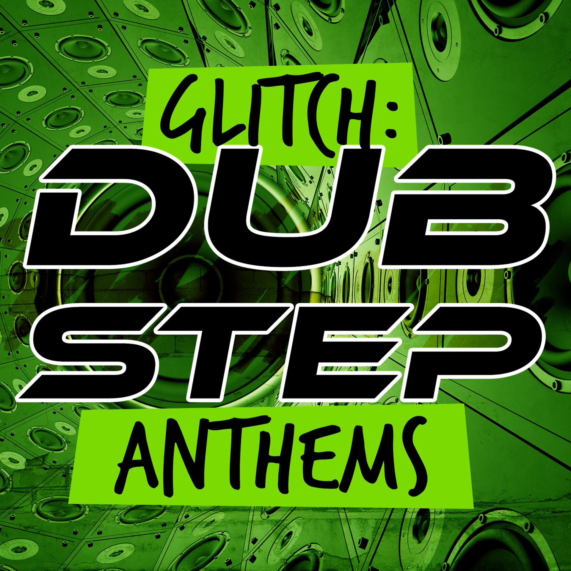 Постер альбома Glitch: Dubstep Anthems