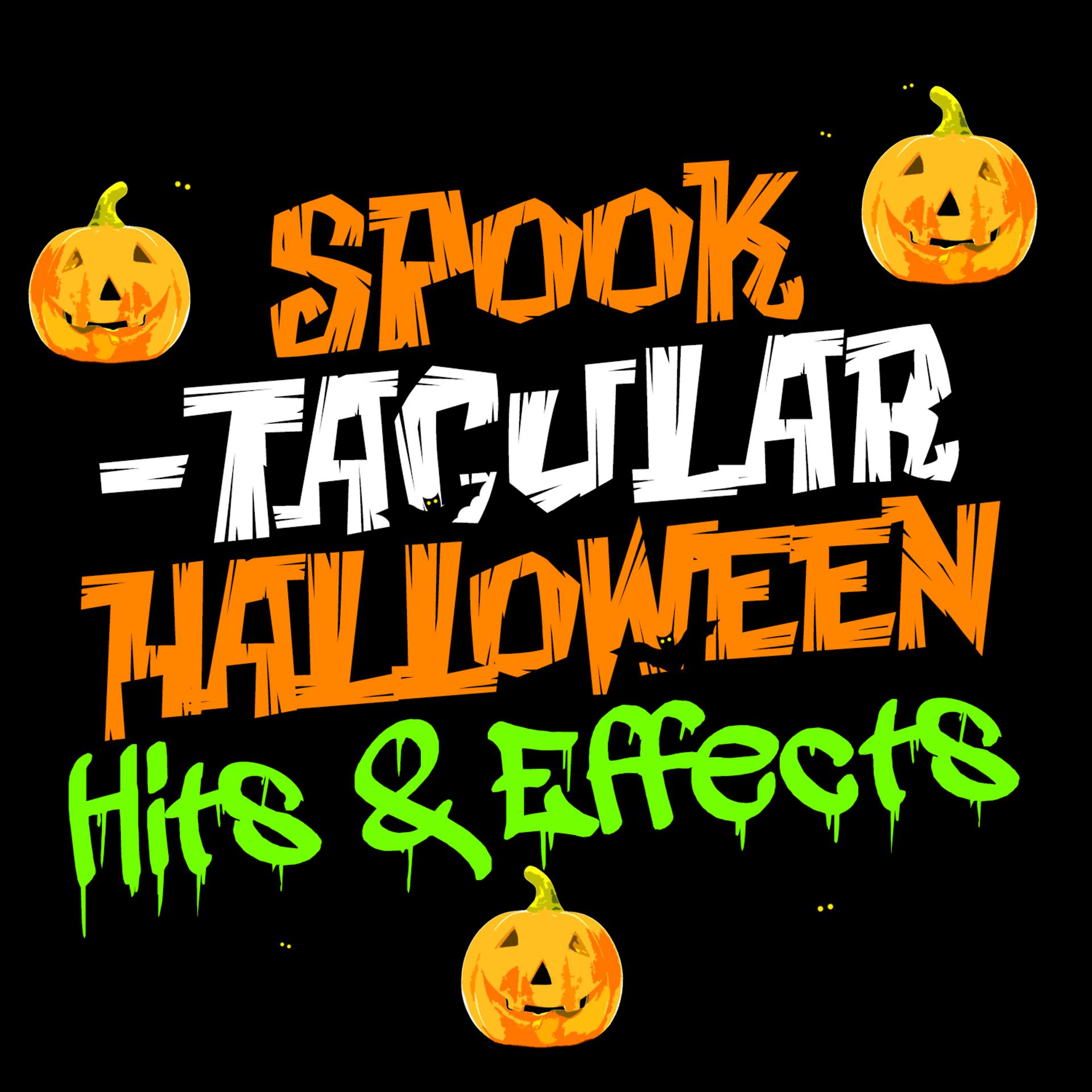 Постер альбома Spook-Tacular Halloween Hits & Effects