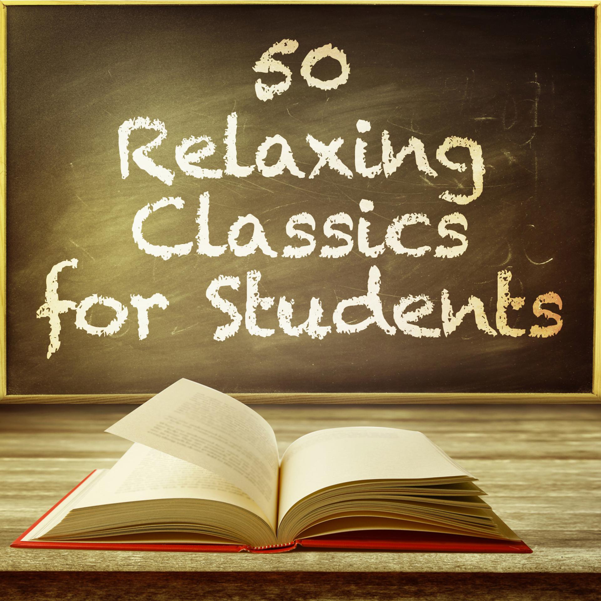 Постер альбома 50 Relaxing Classics for Students