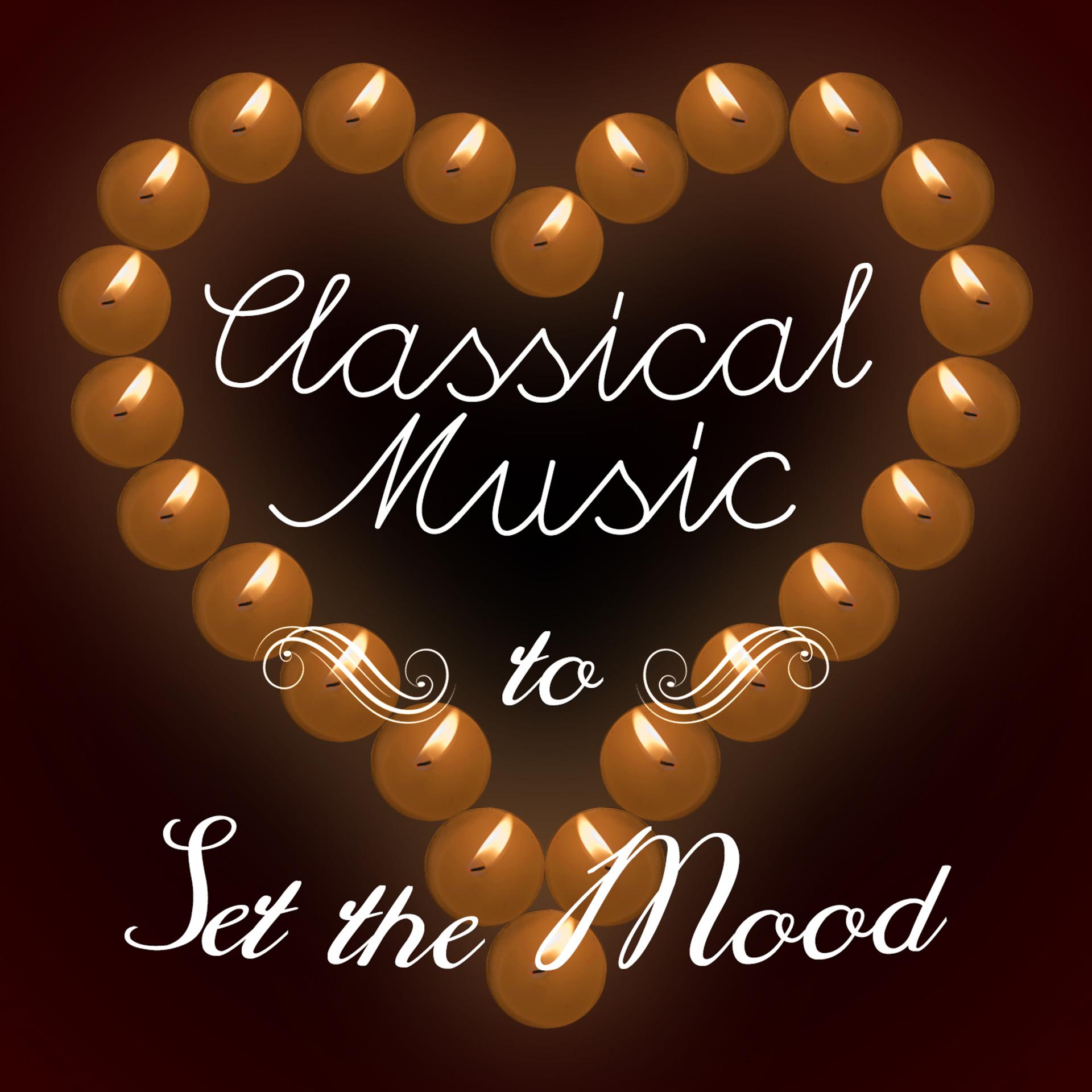 Постер альбома Classical Music to Set the Mood