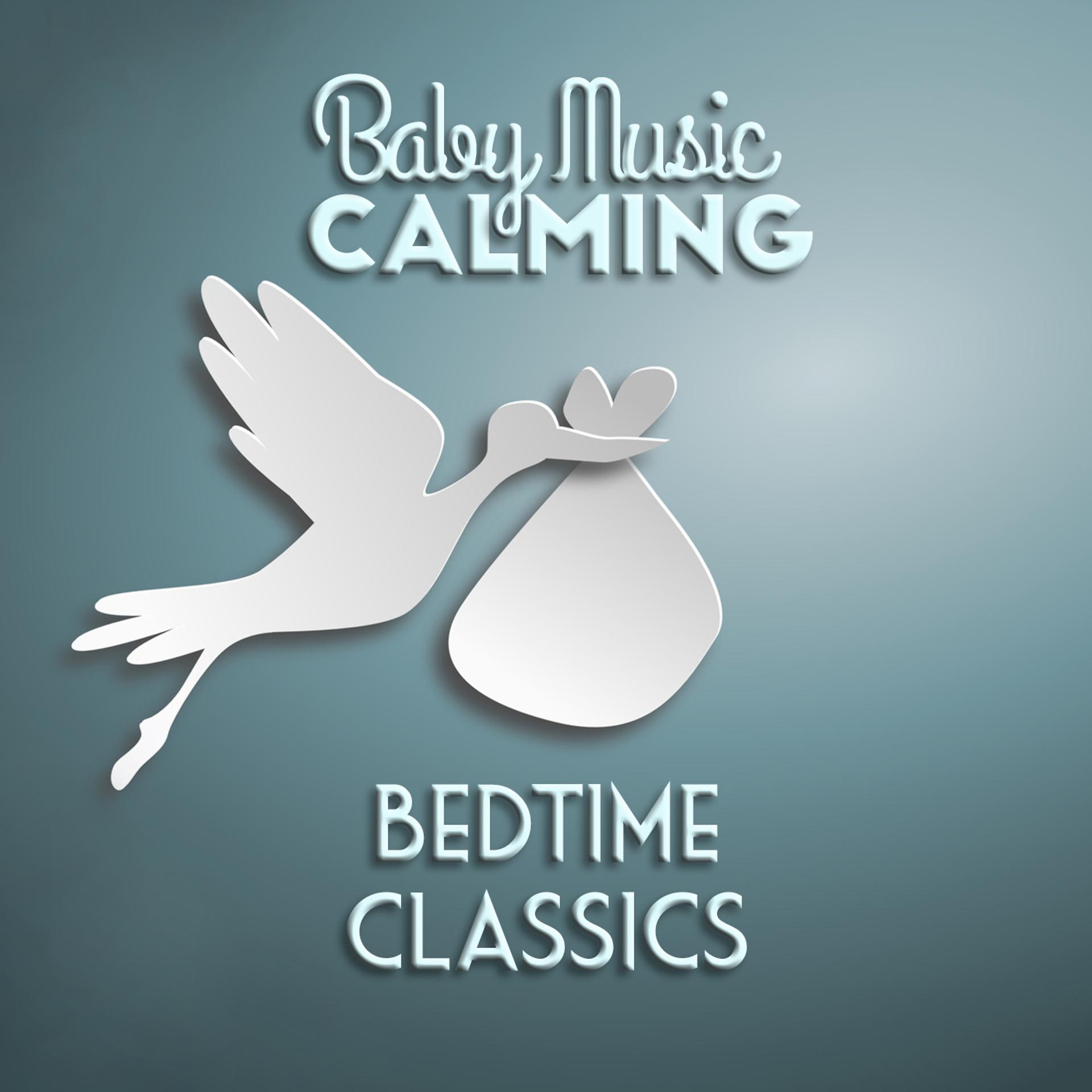 Постер альбома Baby Music: Calming Bedtime Classics