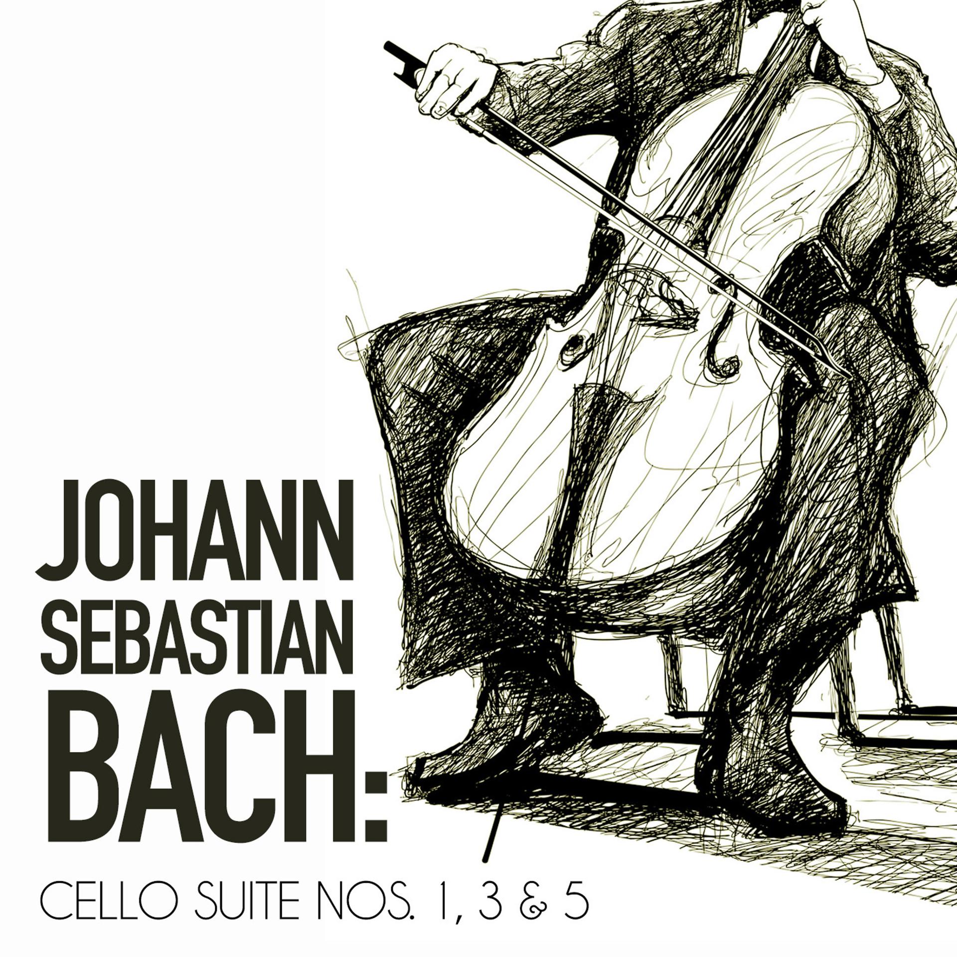 Постер альбома Johann Sebastian Bach: Cello Suite Nos. 1, 3 & 5