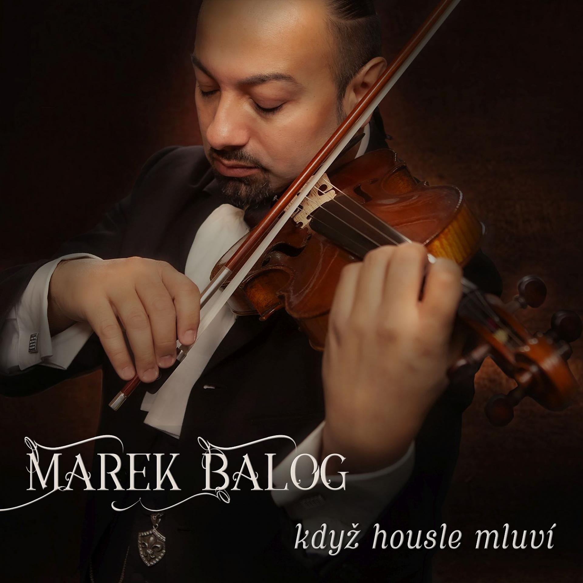Постер альбома Marek Balog: Když Housle Mluví