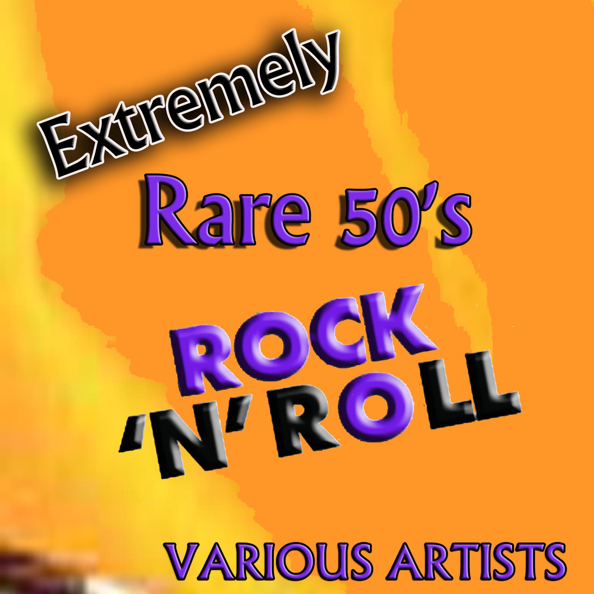 Постер альбома Extremely Rare 50's Rock 'N' Roll