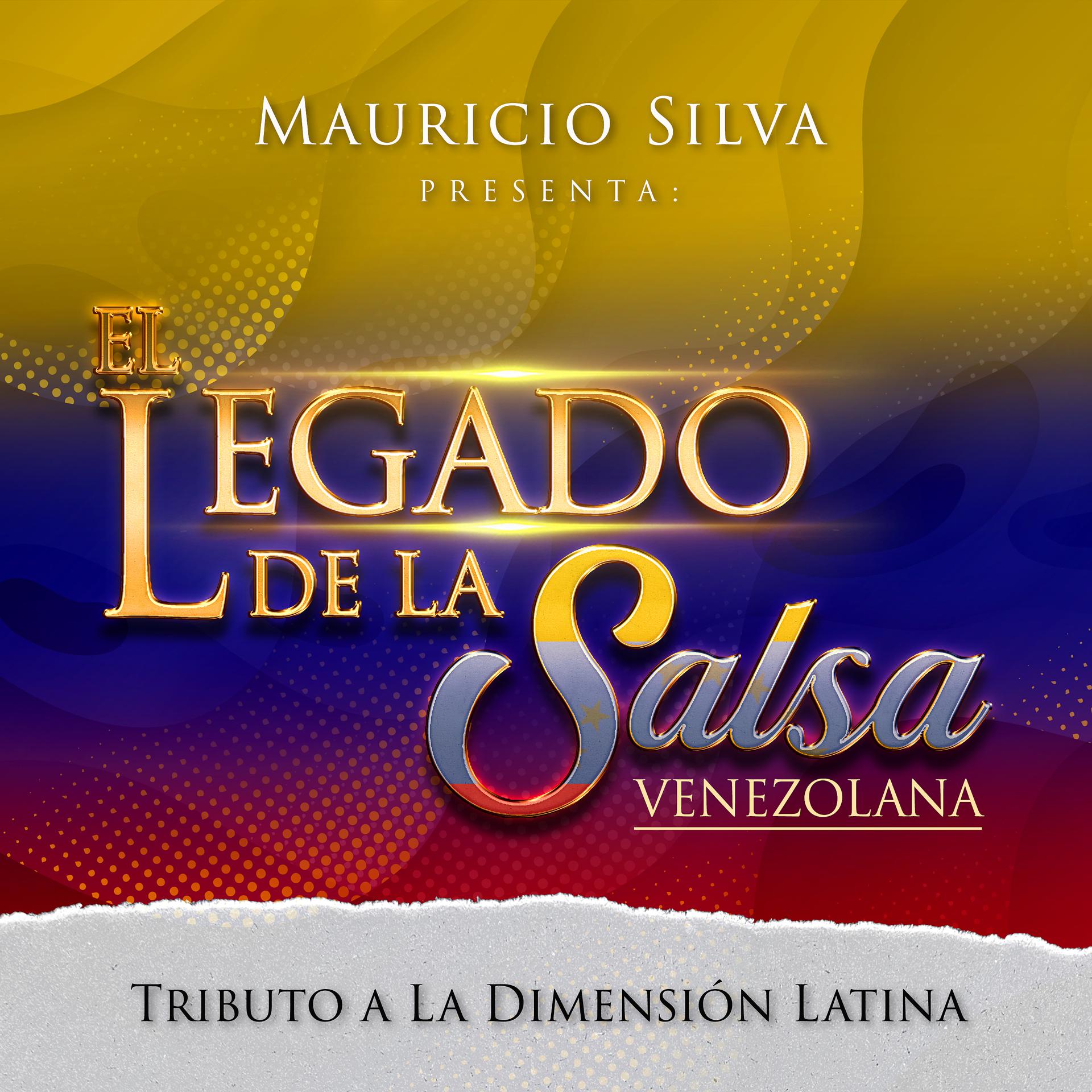 Постер альбома Mauricio Silva Presenta el Legado de la Salsa Venezolana Tributo a la Dimension Latina